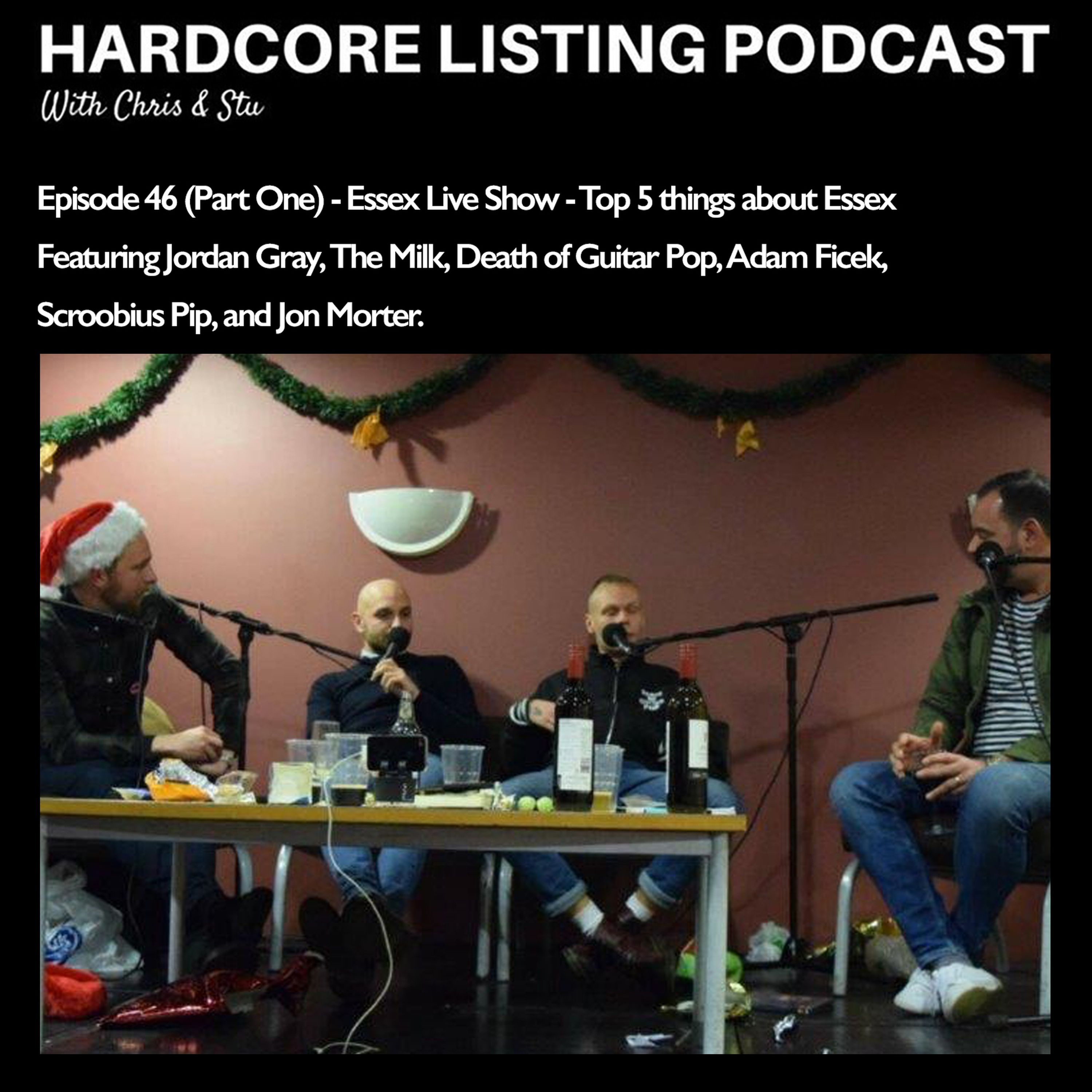 Ep46,Pt1 - Essex Live - Jordan Gray, The Milk, Adam Ficek, DOGP, Scroob Pip, Jon Morter.
