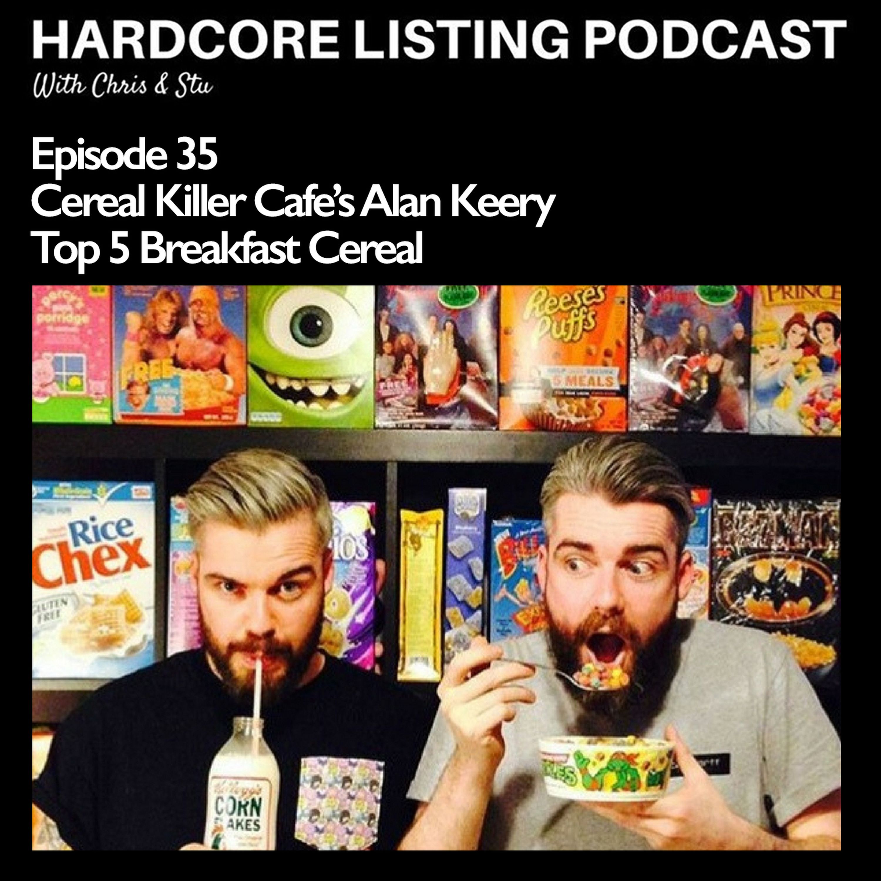 Ep35 - Cereal Killer Cafe's Alan Keery - Top 5 Breakfast Cereal