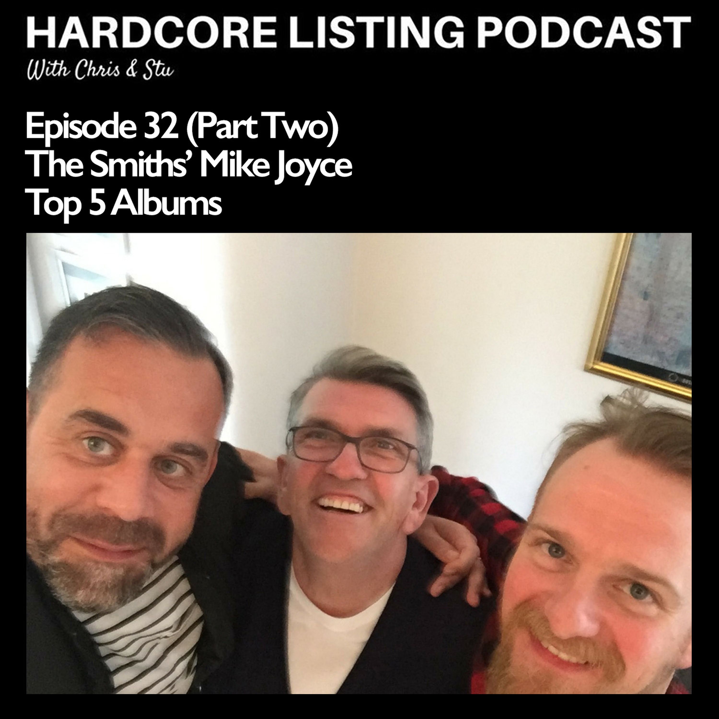 Ep32,Pt2 -The Smith's Mike Joyce -Top 5 Albums