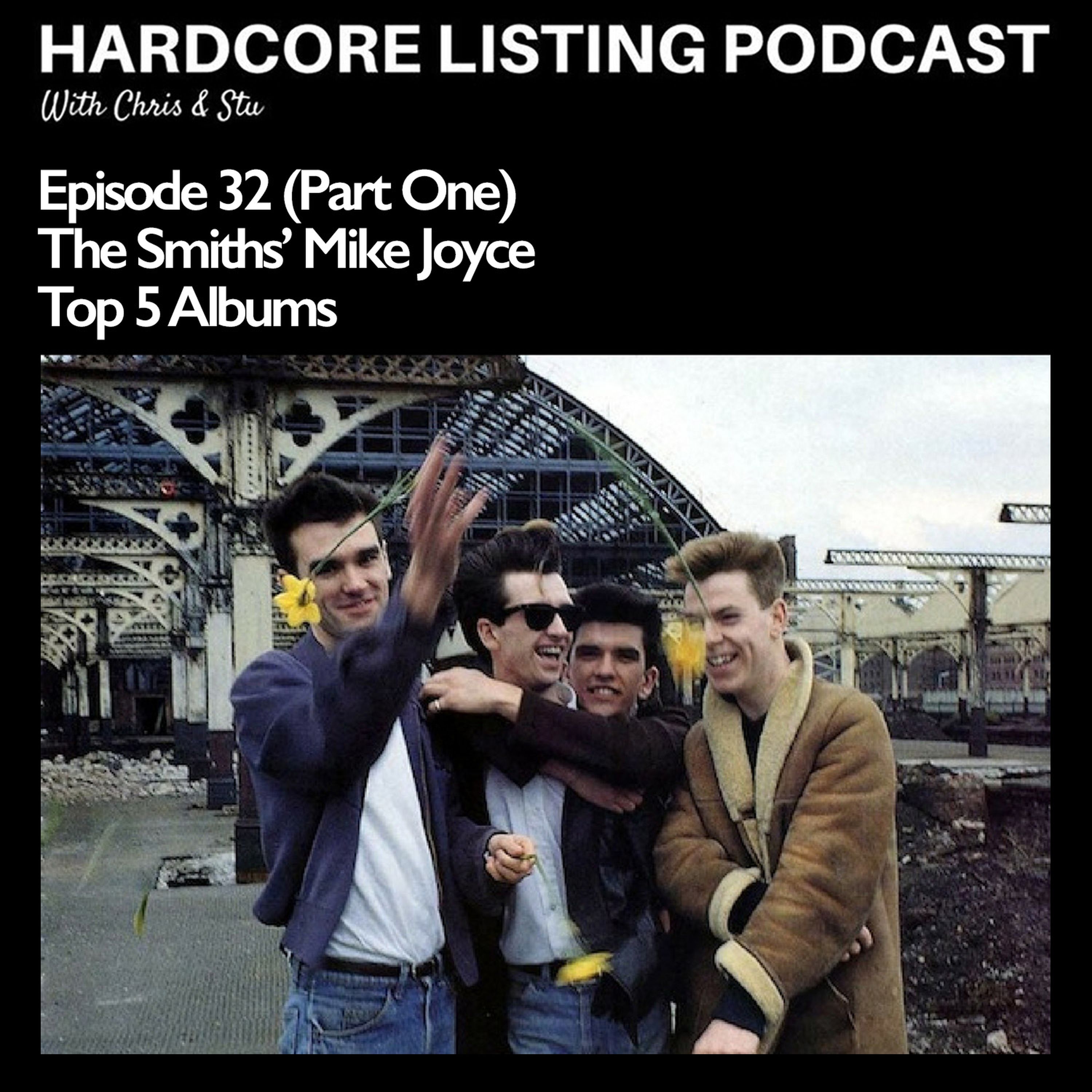Ep32, Pt1 -The Smith's Mike Joyce -Top 5 Albums