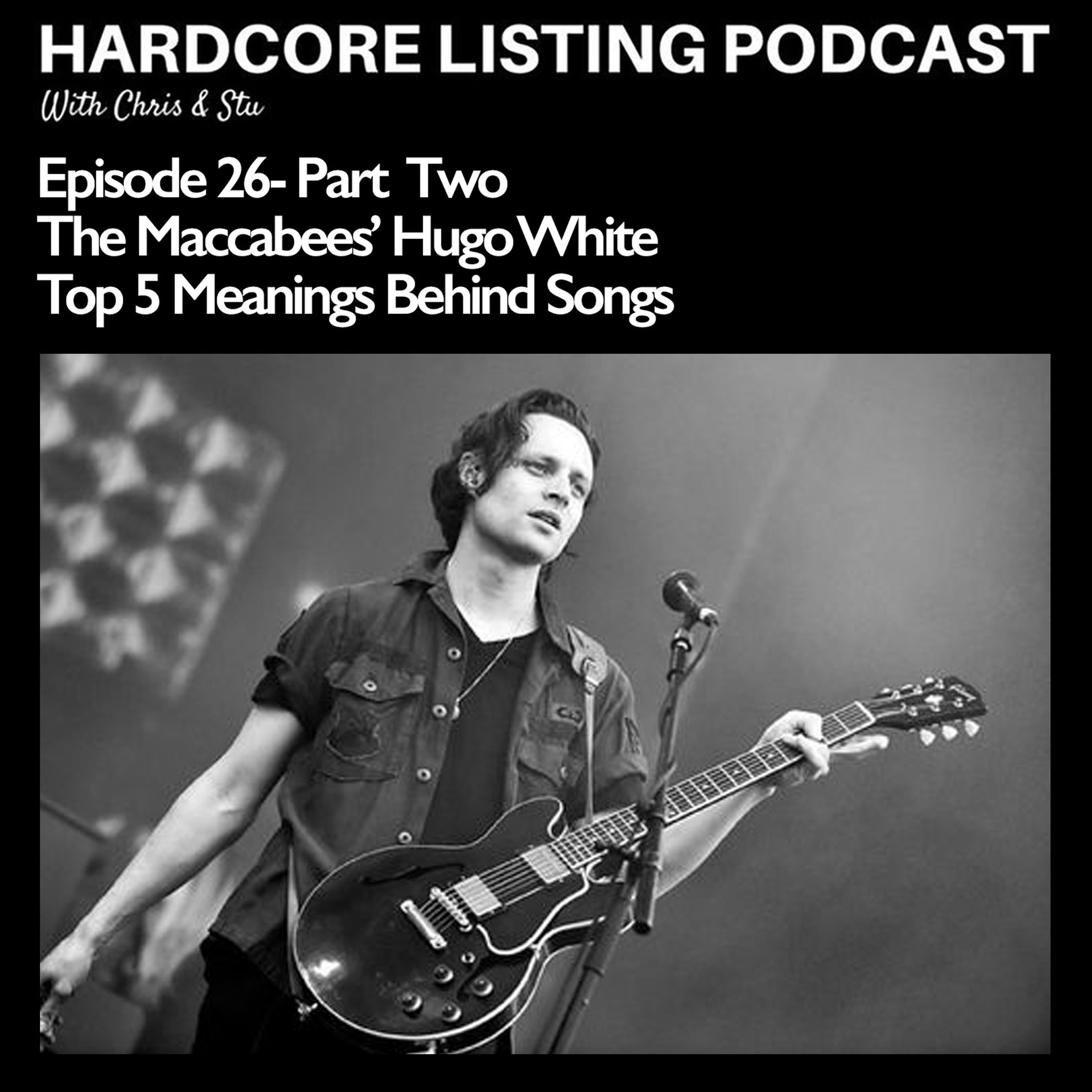 cover art for Episode #26 (part two) - The Maccabees' Hugo White - Top 5 Meanings Behind Songs