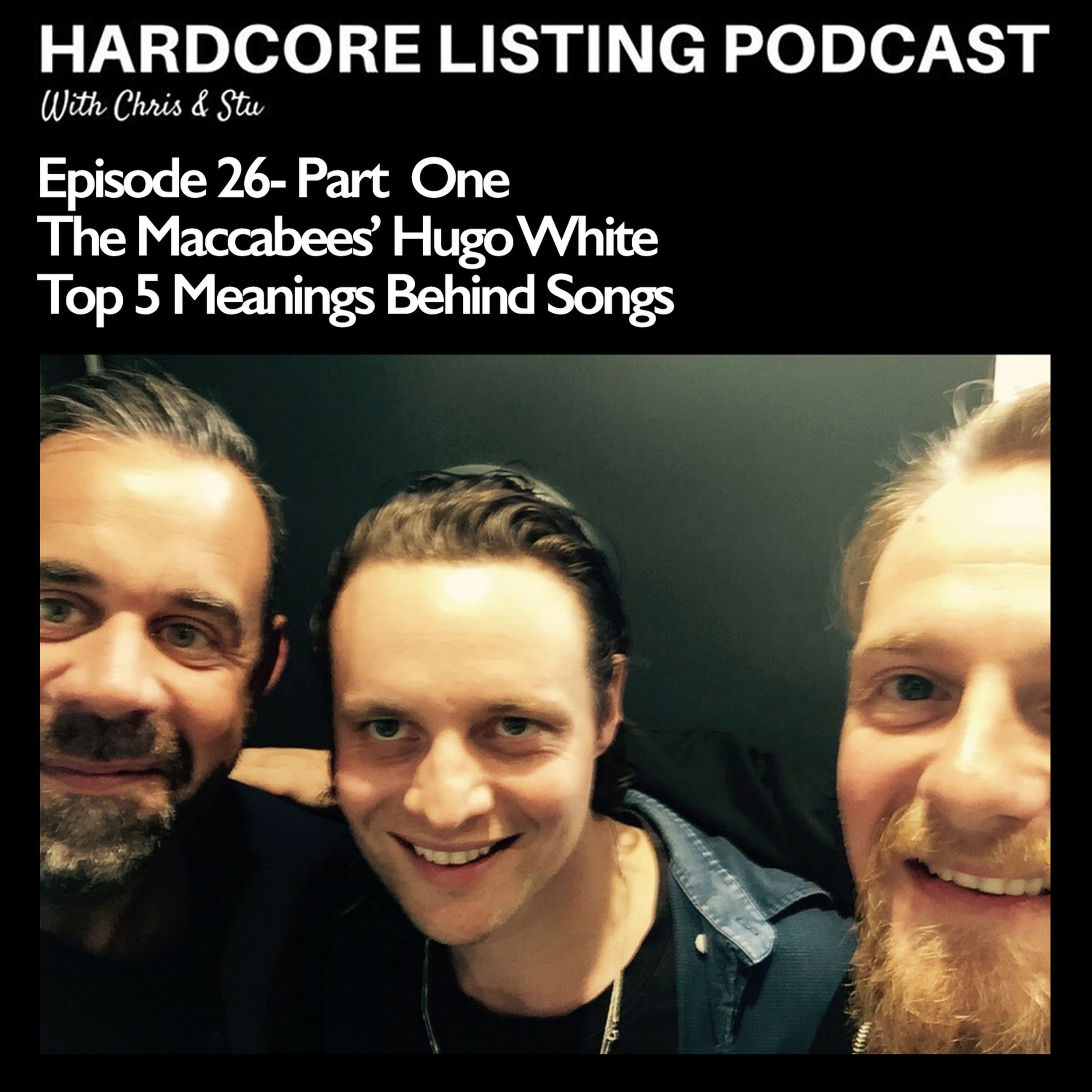 cover art for Episode #26 (part one) - The Maccabees' Hugo White - Top 5 Meanings Behind Songs