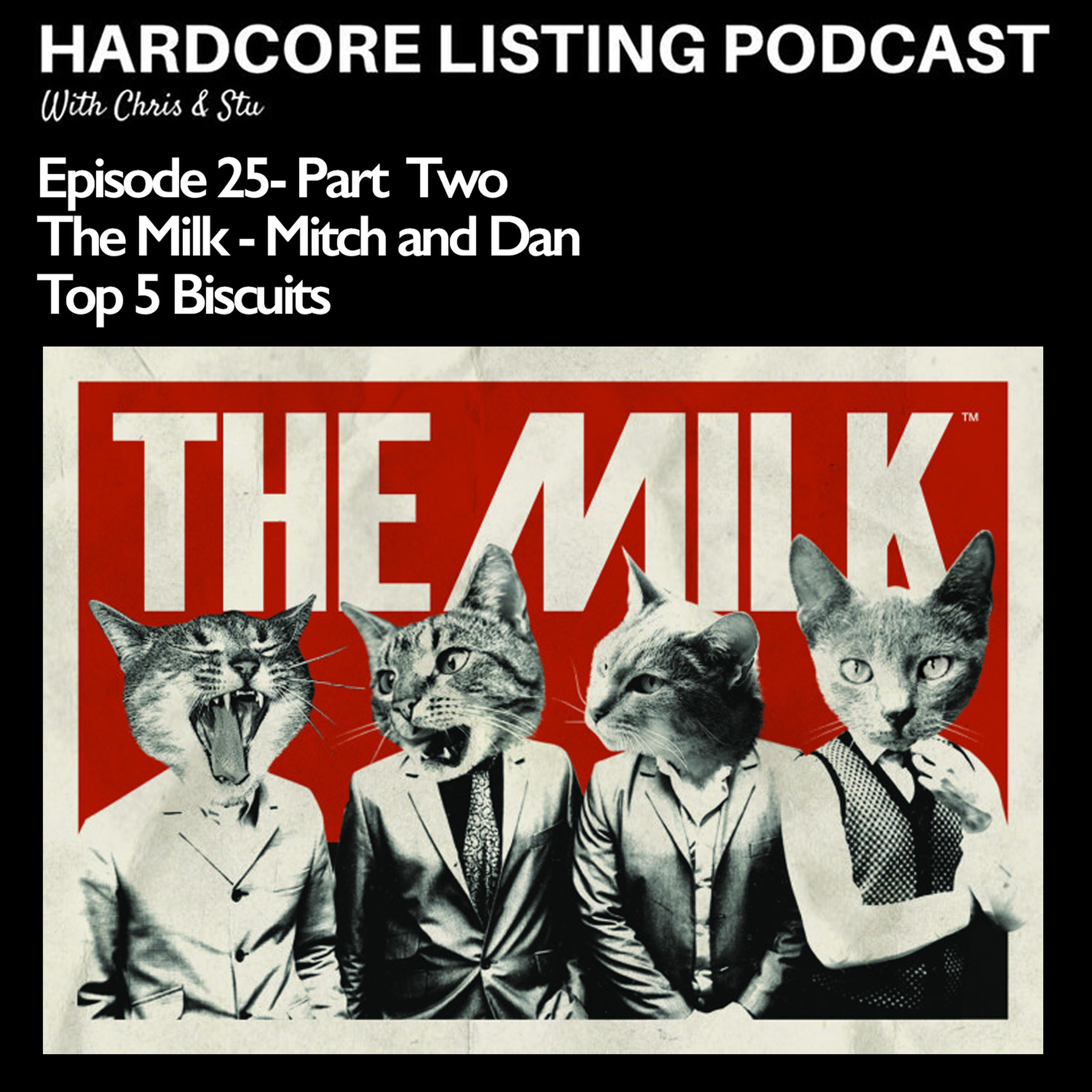 cover art for Episode #25 (Part Two) - The Milk's Mitch and Dan - Top 5 Biscuits