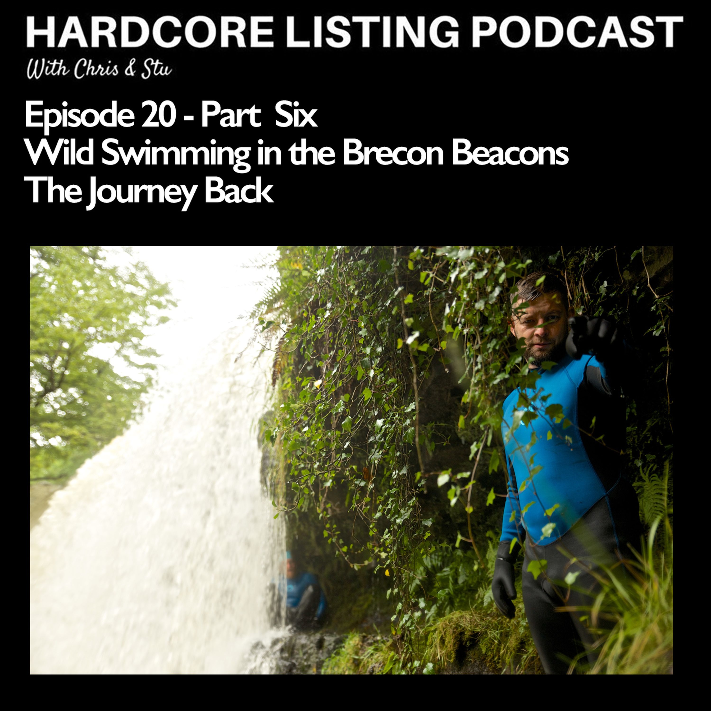 cover art for Episode #20 (Part six) - Wild Swimming in the Brecon Beacons - The Journey Back