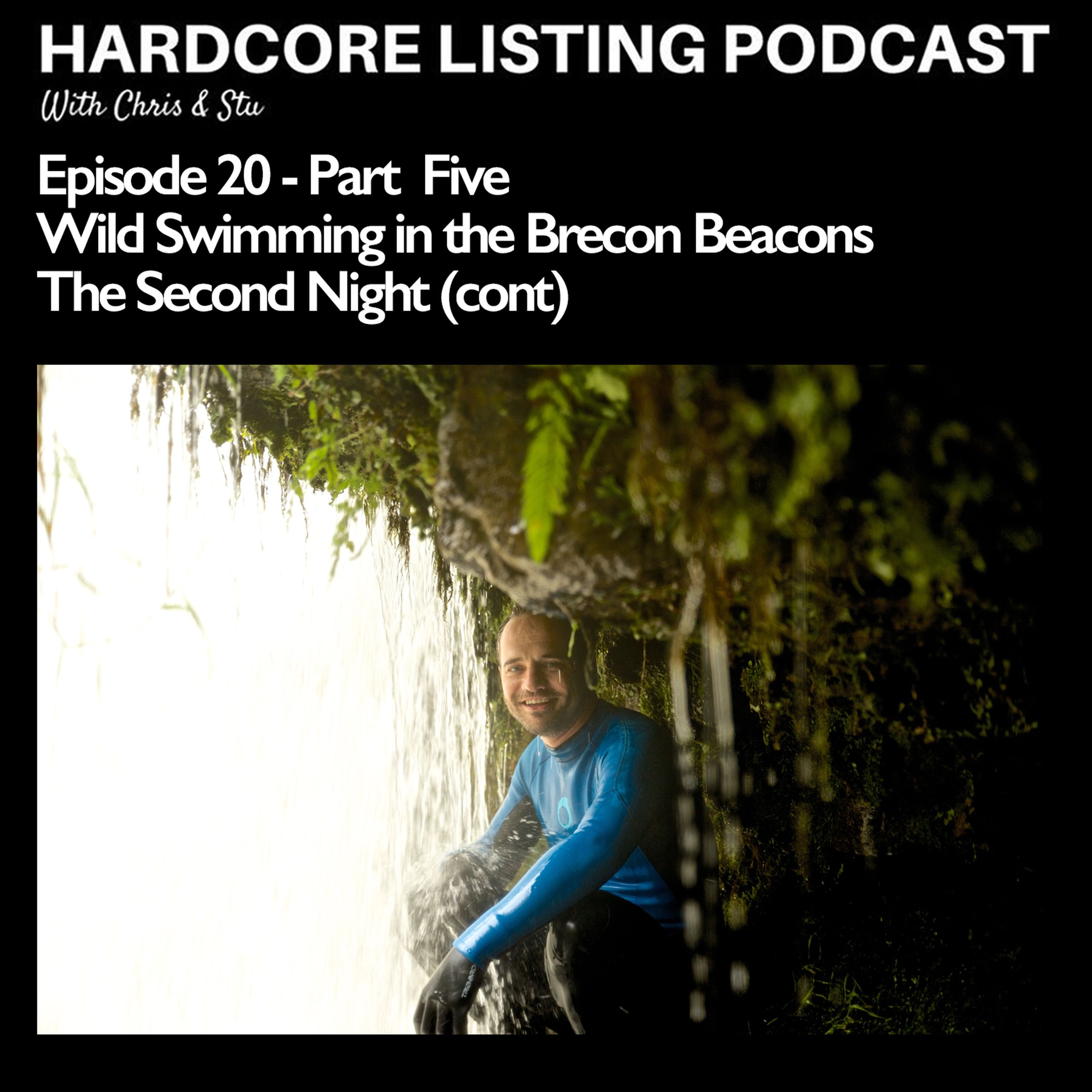 cover art for Episode #20 (Part five) - Wild Swimming in the Brecon Beacons - The Second Night (cont)