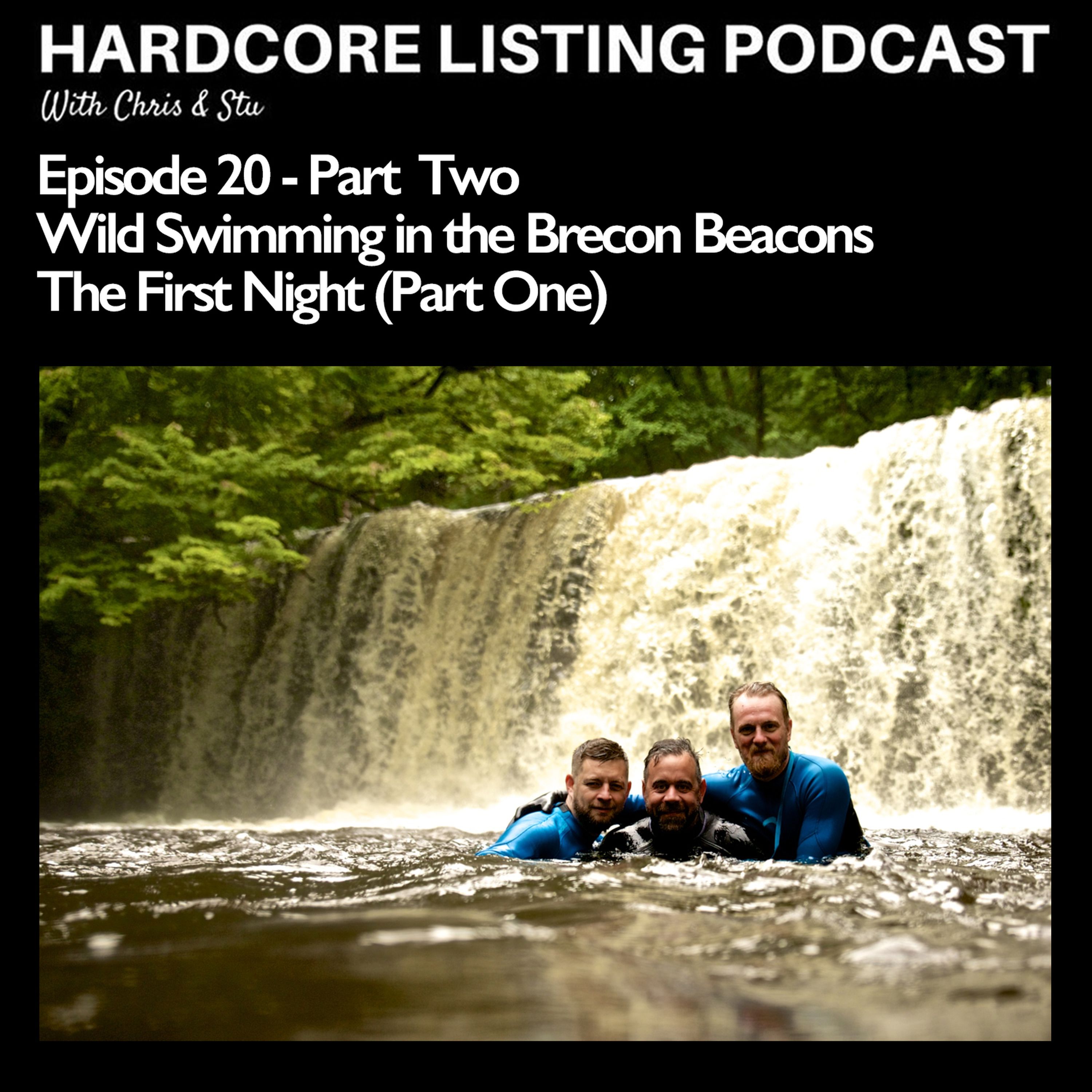 cover art for Episode #20 (Part two) - Wild Swimming in the Brecon Beacons - The First Night