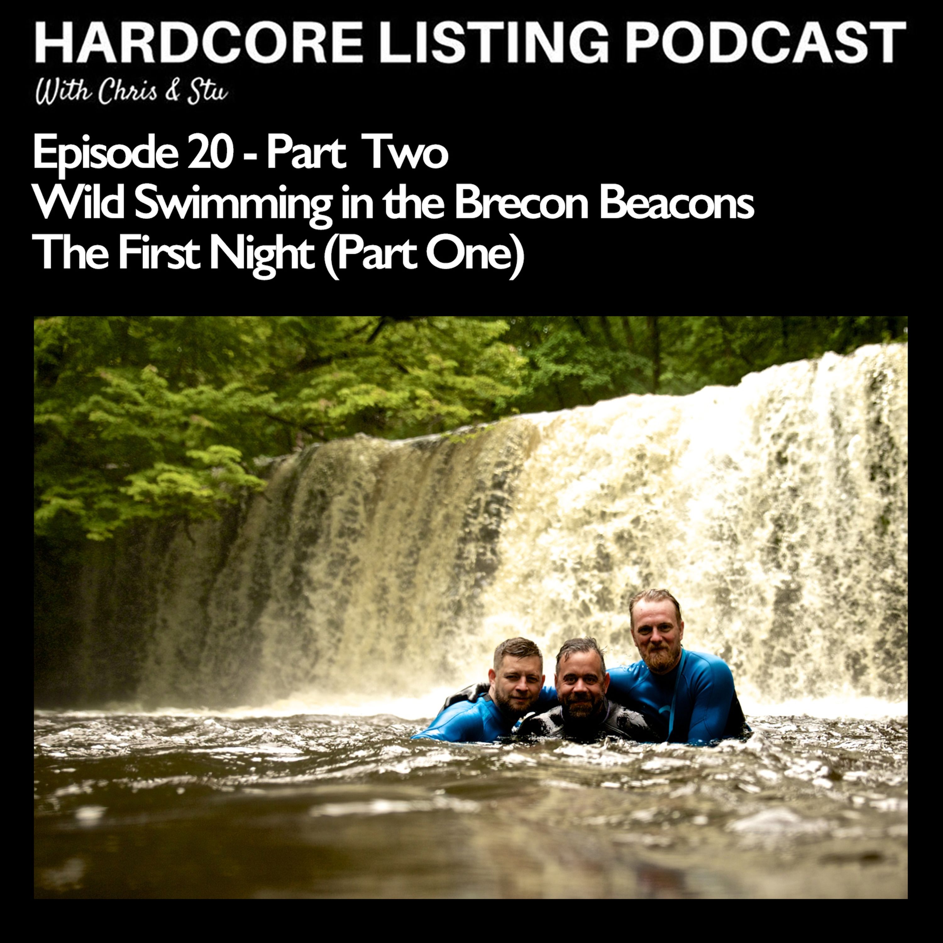 Episode #20 (Part two) - Wild Swimming in the Brecon Beacons - The First Night