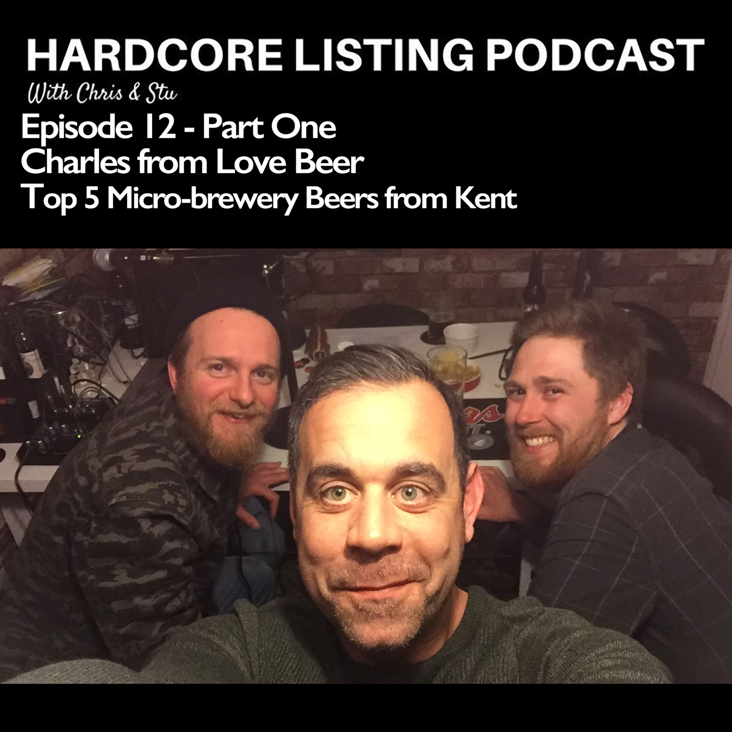 Episode 12 (Part One) - Love Beer - Top 5 Kent Beers