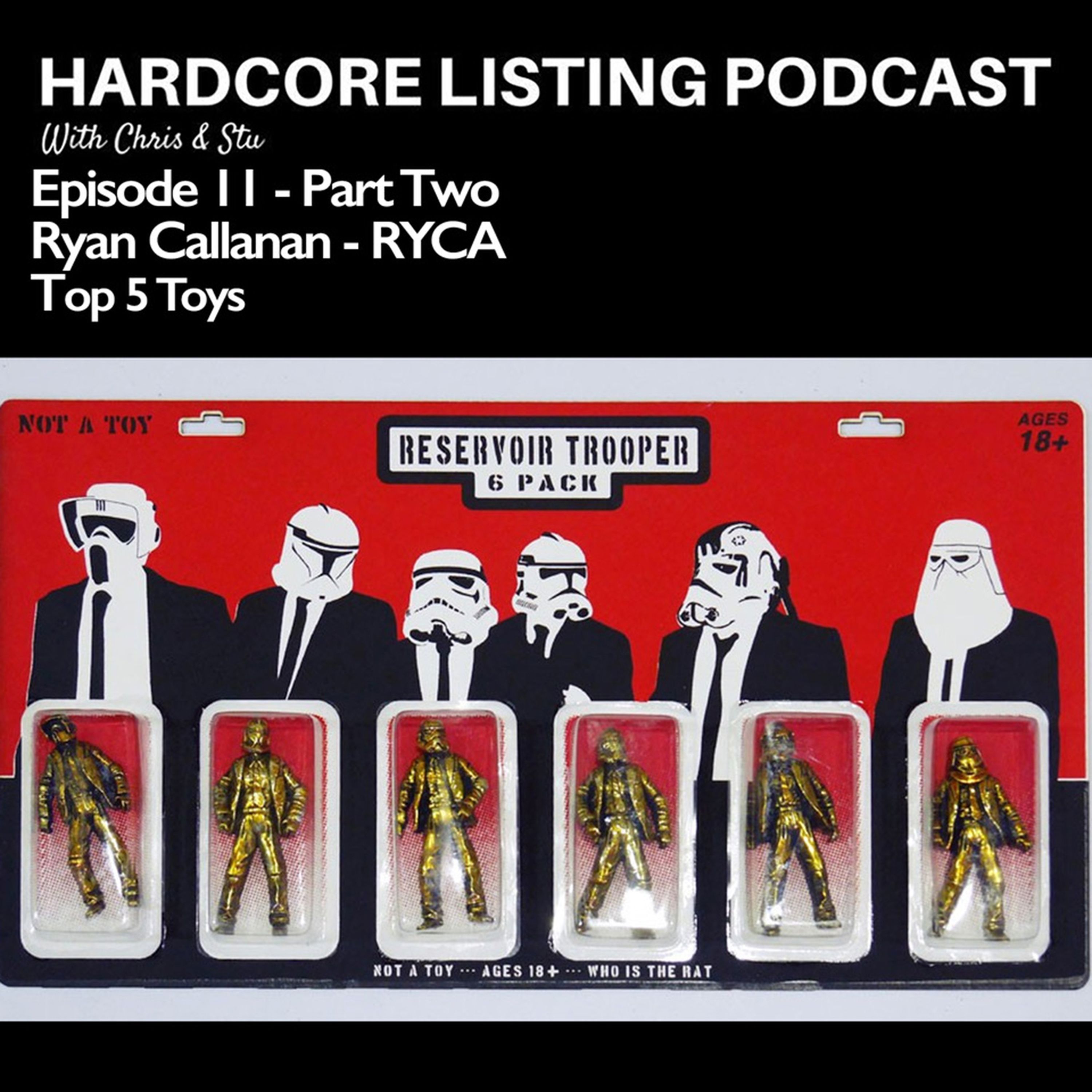 Episode 11 (Part Two) - Ryan Callanan/Ryca - Top 5 Toys