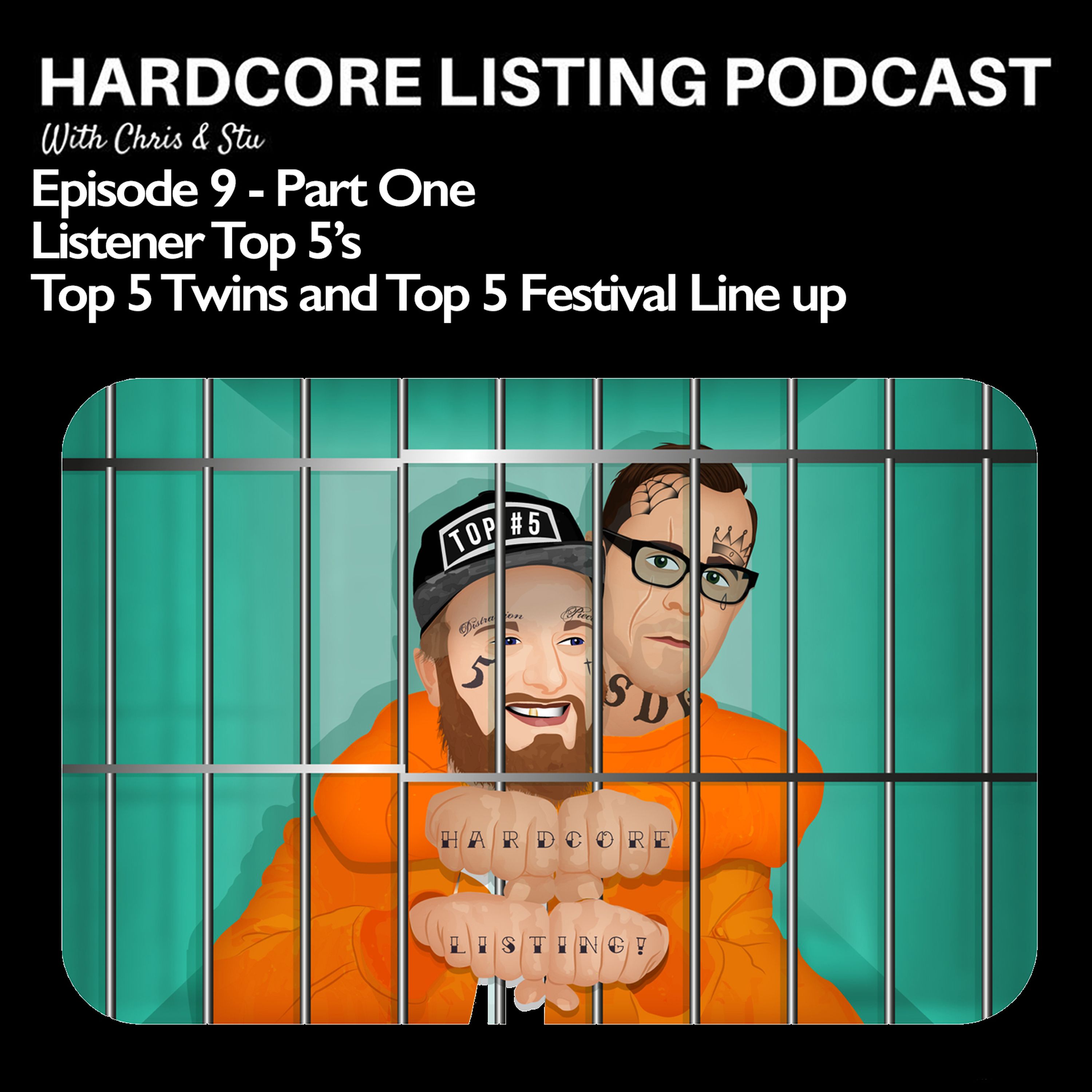 cover art for Episode #9 (Part One) - Listener Top 5's - Top 5 Twins + Top 5 Festival Line ups.