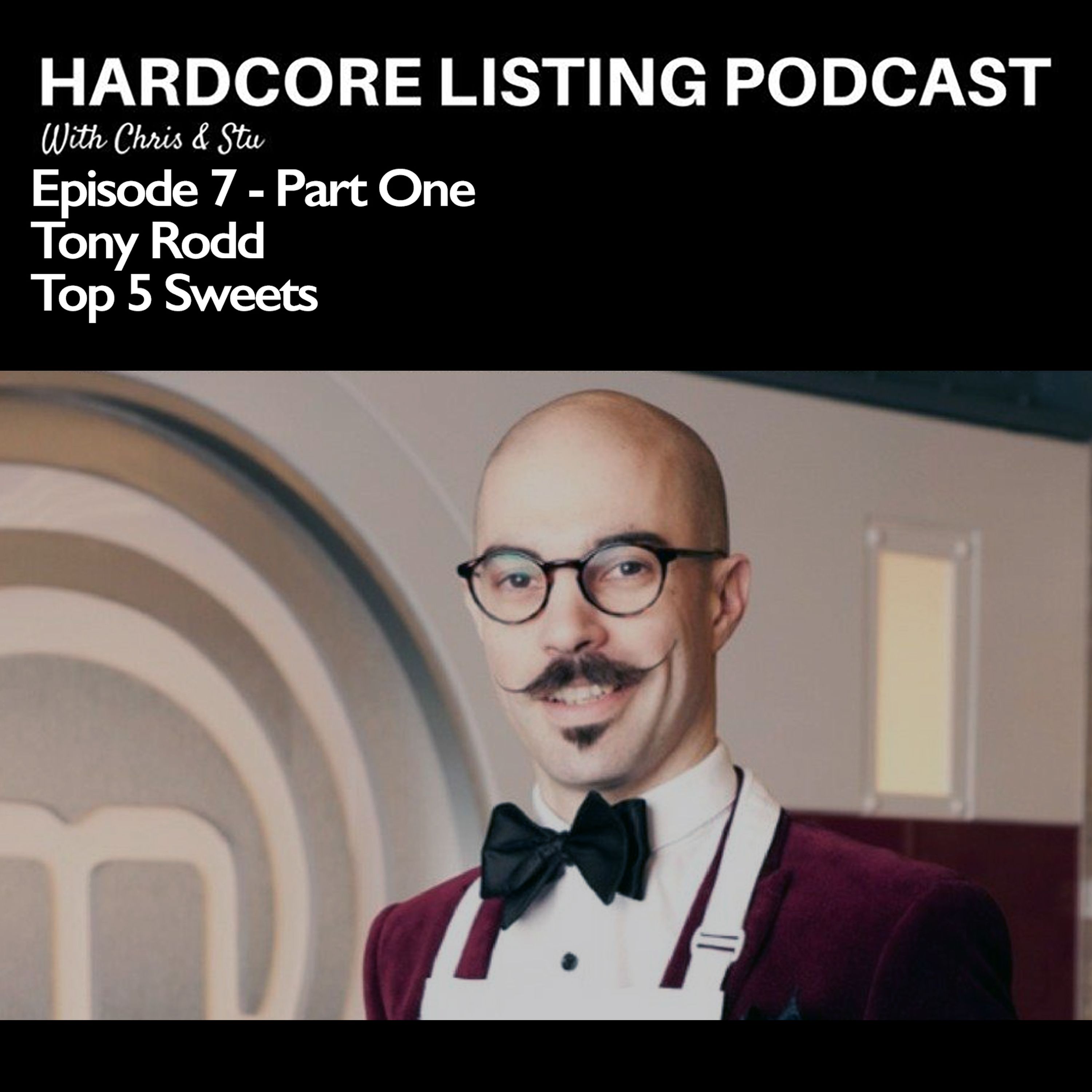 Episode 7 (Part One) - Tony Rodd - Top 5 Sweets