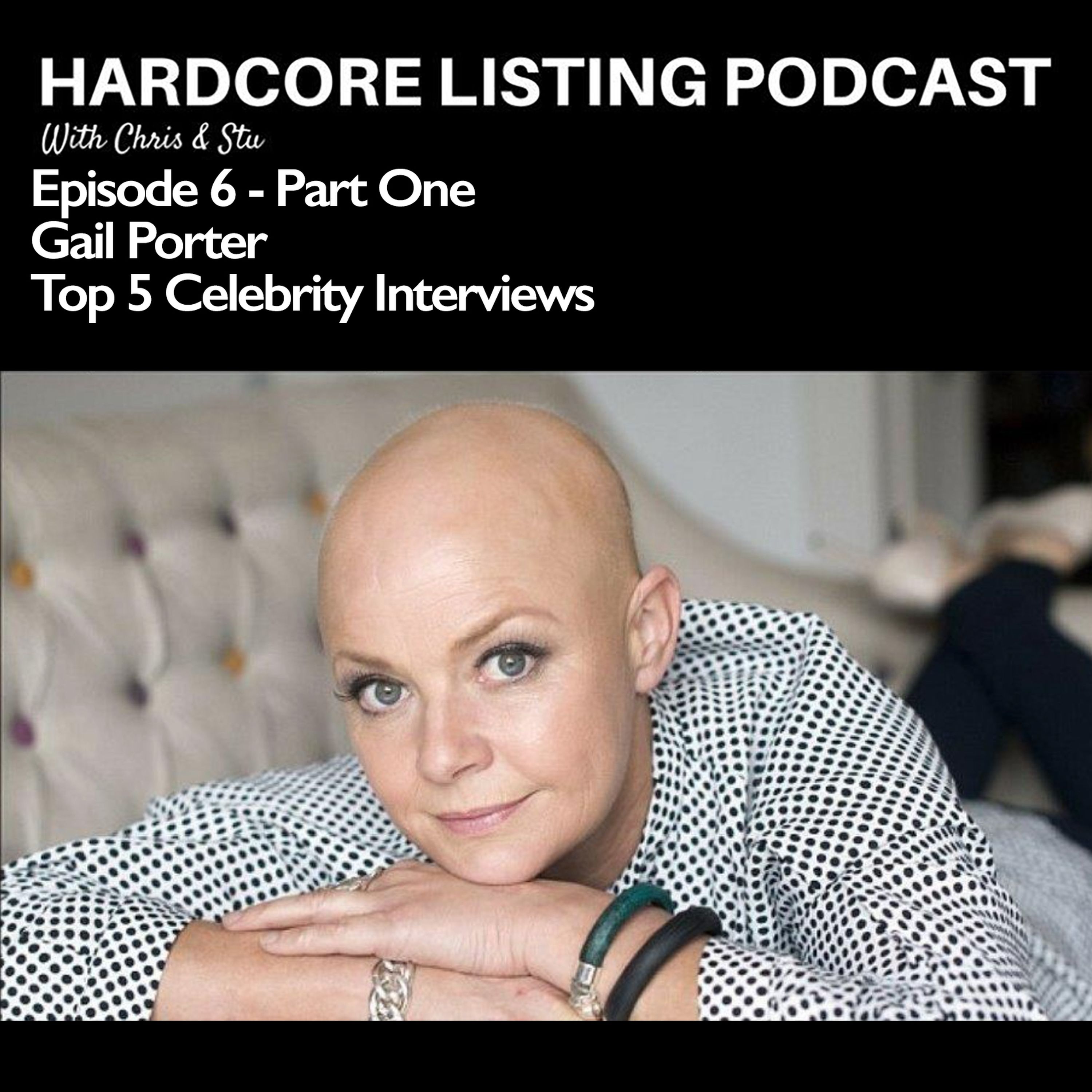 cover art for Episode #6 - (Part One) - Gail Porter - Top 5 Celebrity Interviews