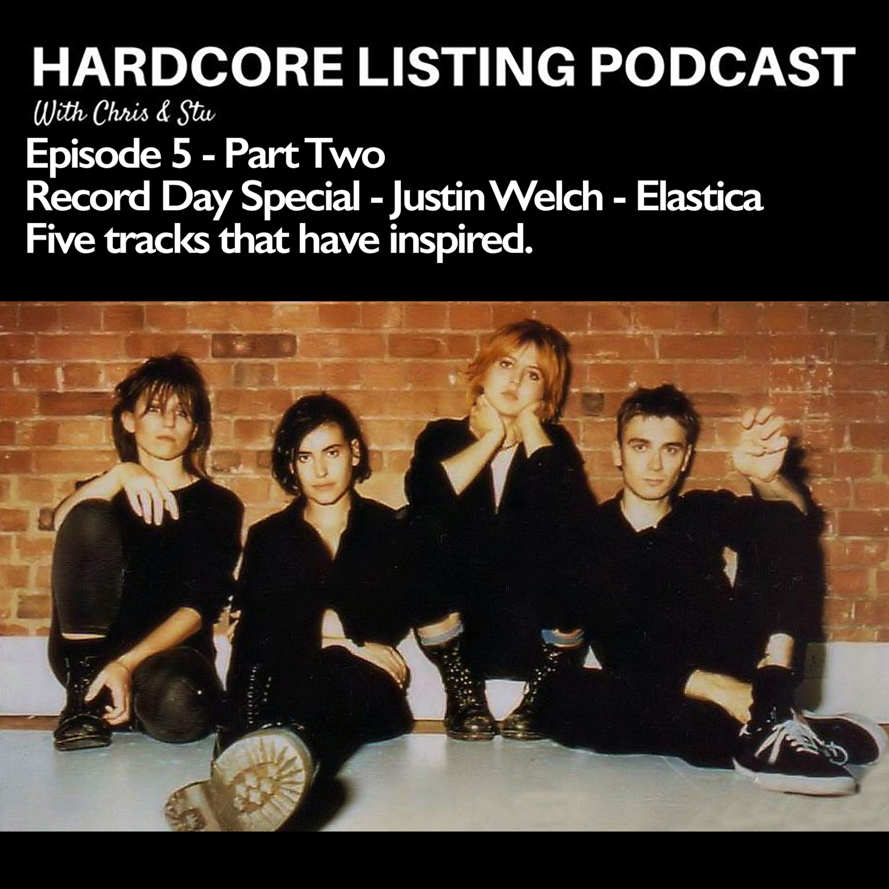 Episode #5 (Part Two) - Justin Welch - Five Tracks that have inspired