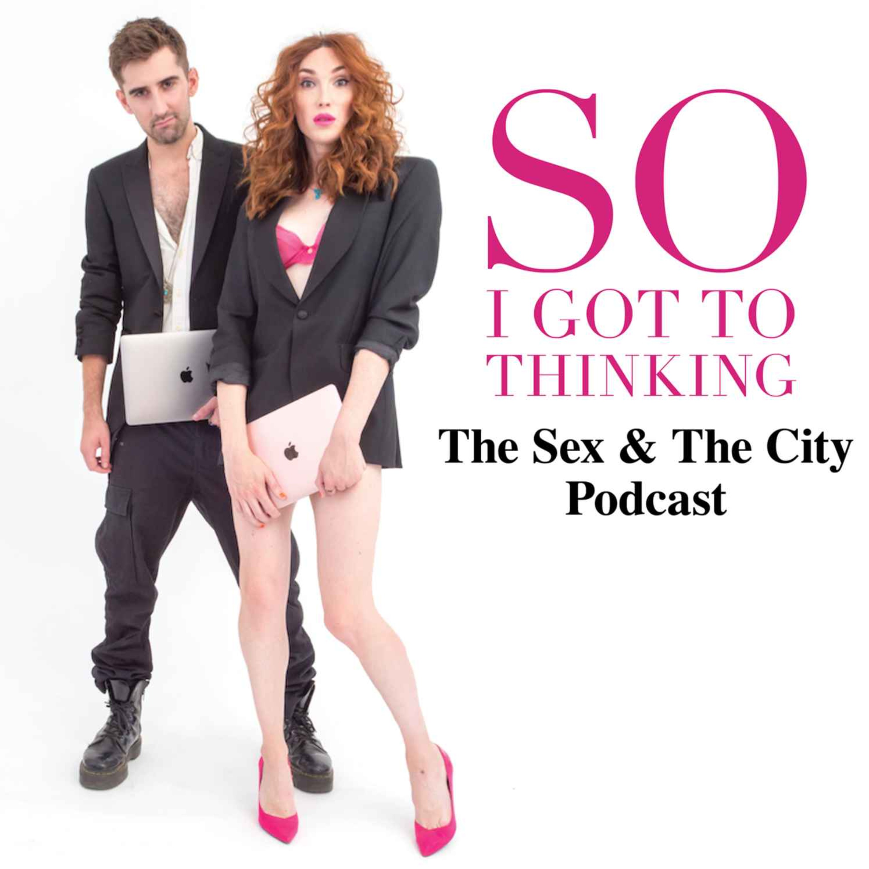 So I Got to Thinking - The Sex and the City Podcast