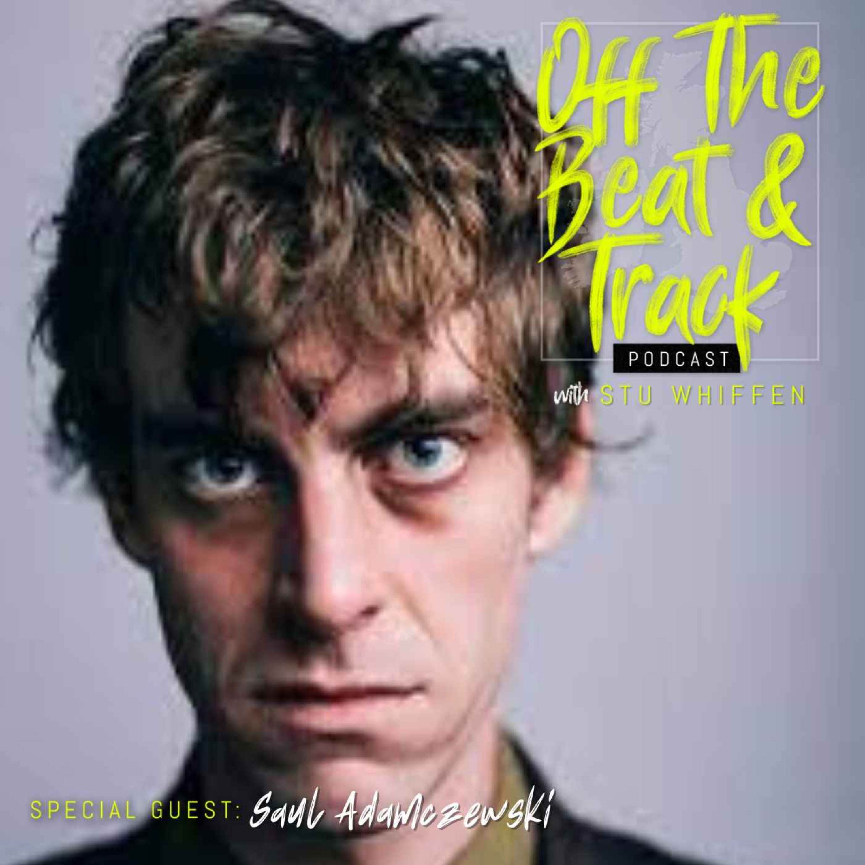 Special Guest - Saul Adamczewski (Fat White Family / Insecure Men)