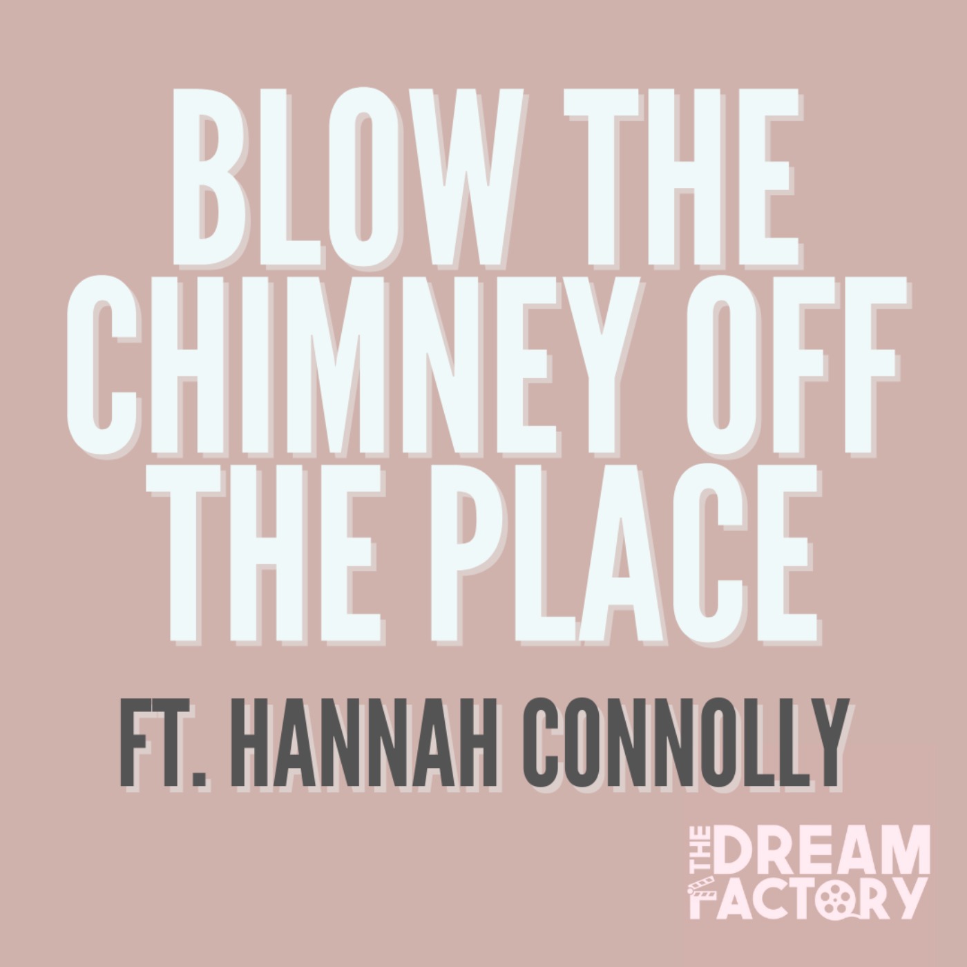 Blow The Chimney Off The Place FT. Hannah Connolly
