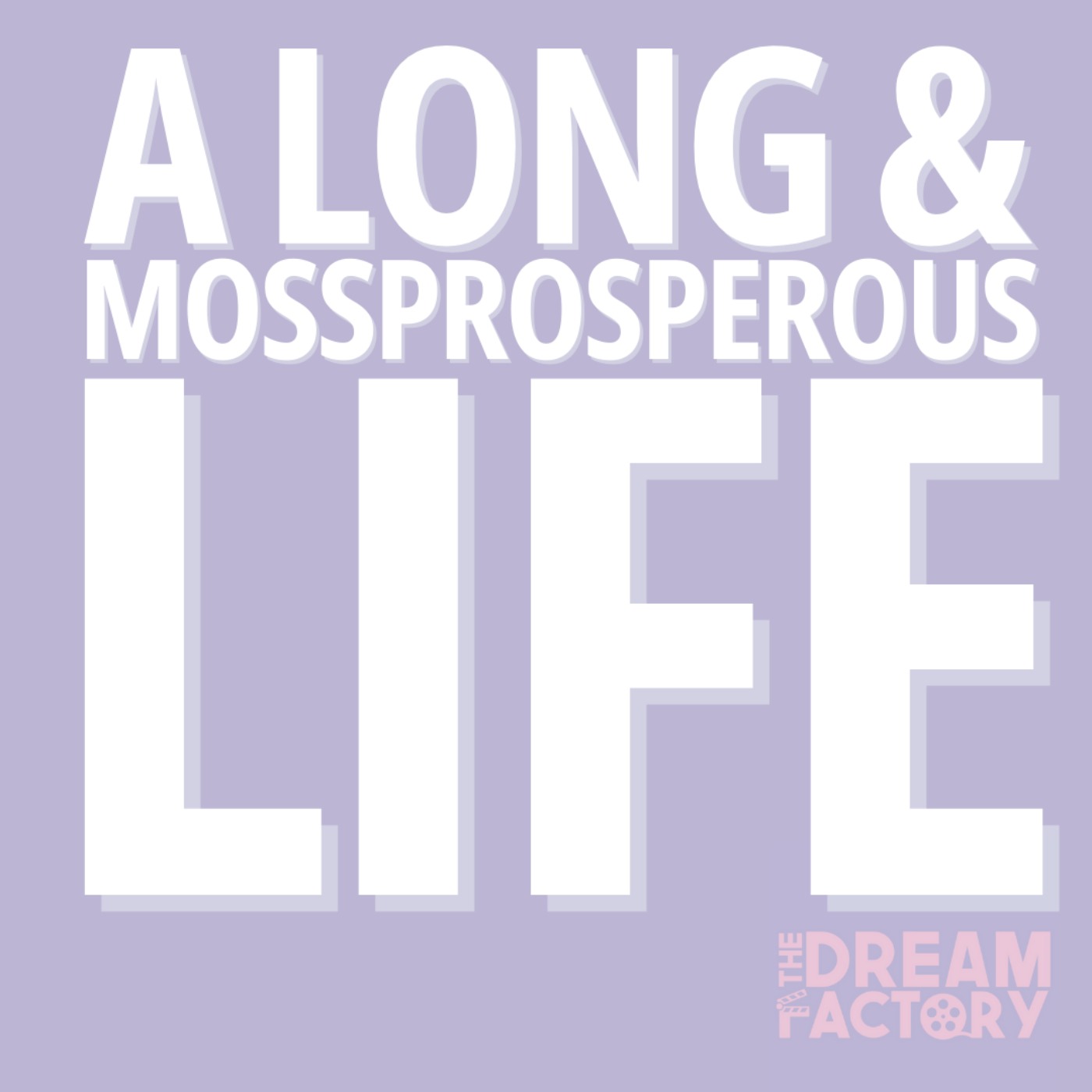 cover art for A Long & Mossprosperous Life
