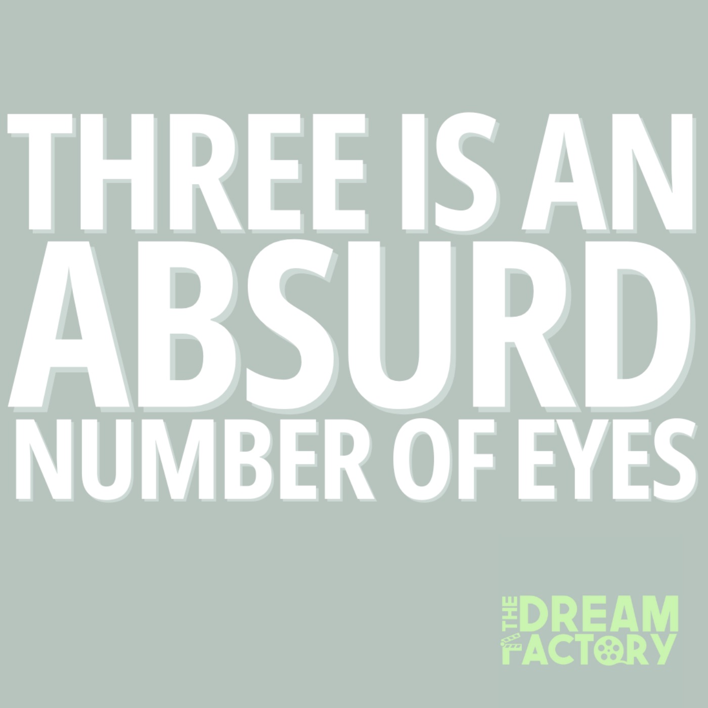 Three is an absurd number of eyes