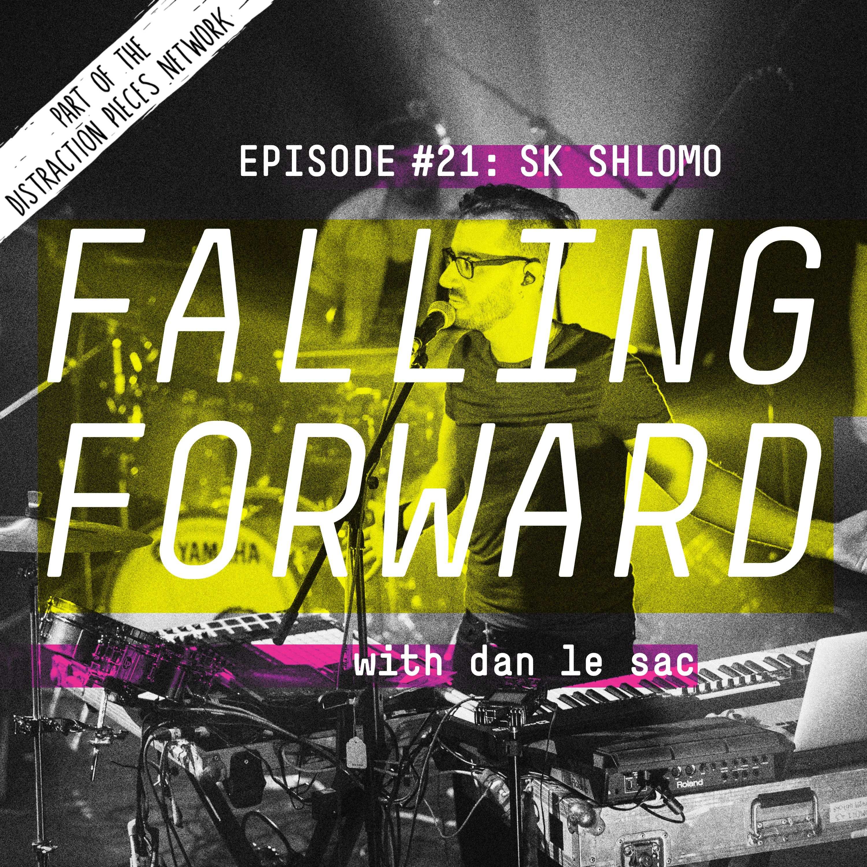 SK Shlomo - Falling Forward with Dan Le Sac #21 episode artwork