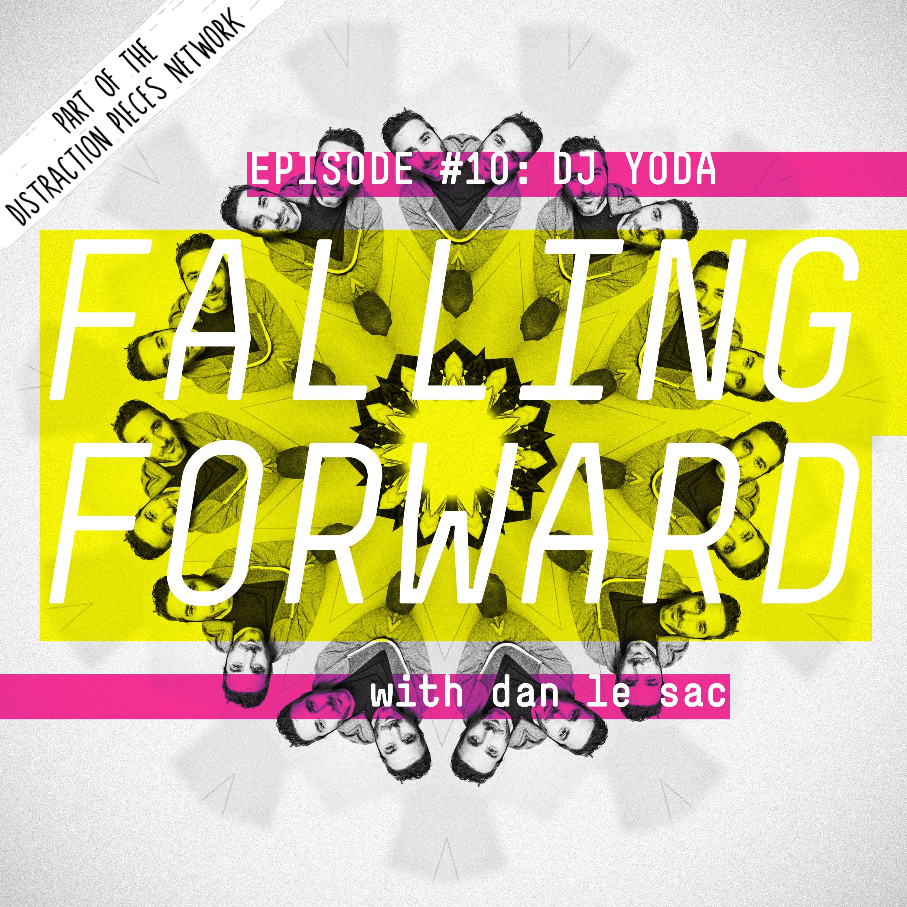 DJ Yoda - Falling Forward with Dan Le Sac #010 episode artwork