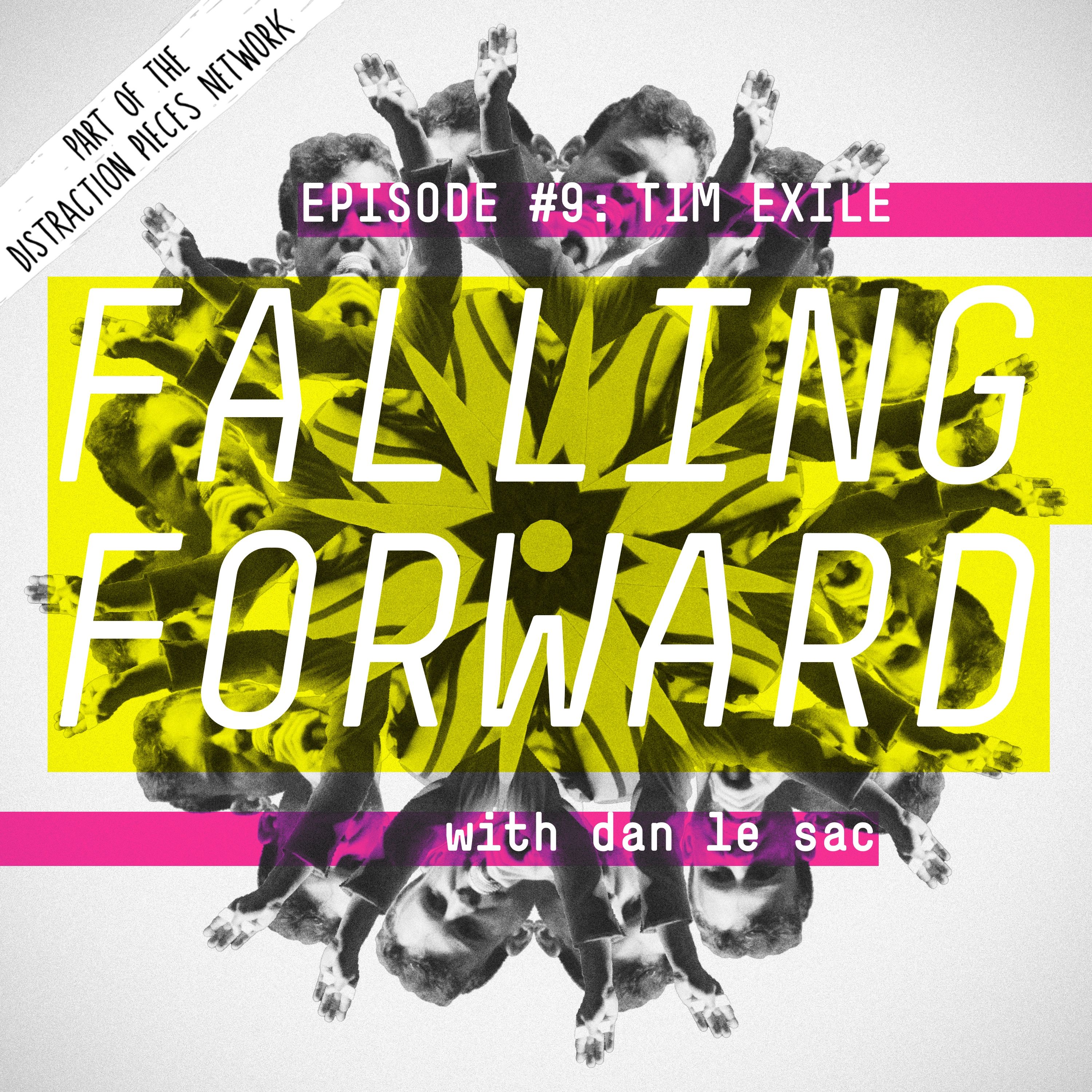 cover art for Tim Exile  - Falling Forward with Dan Le Sac #009