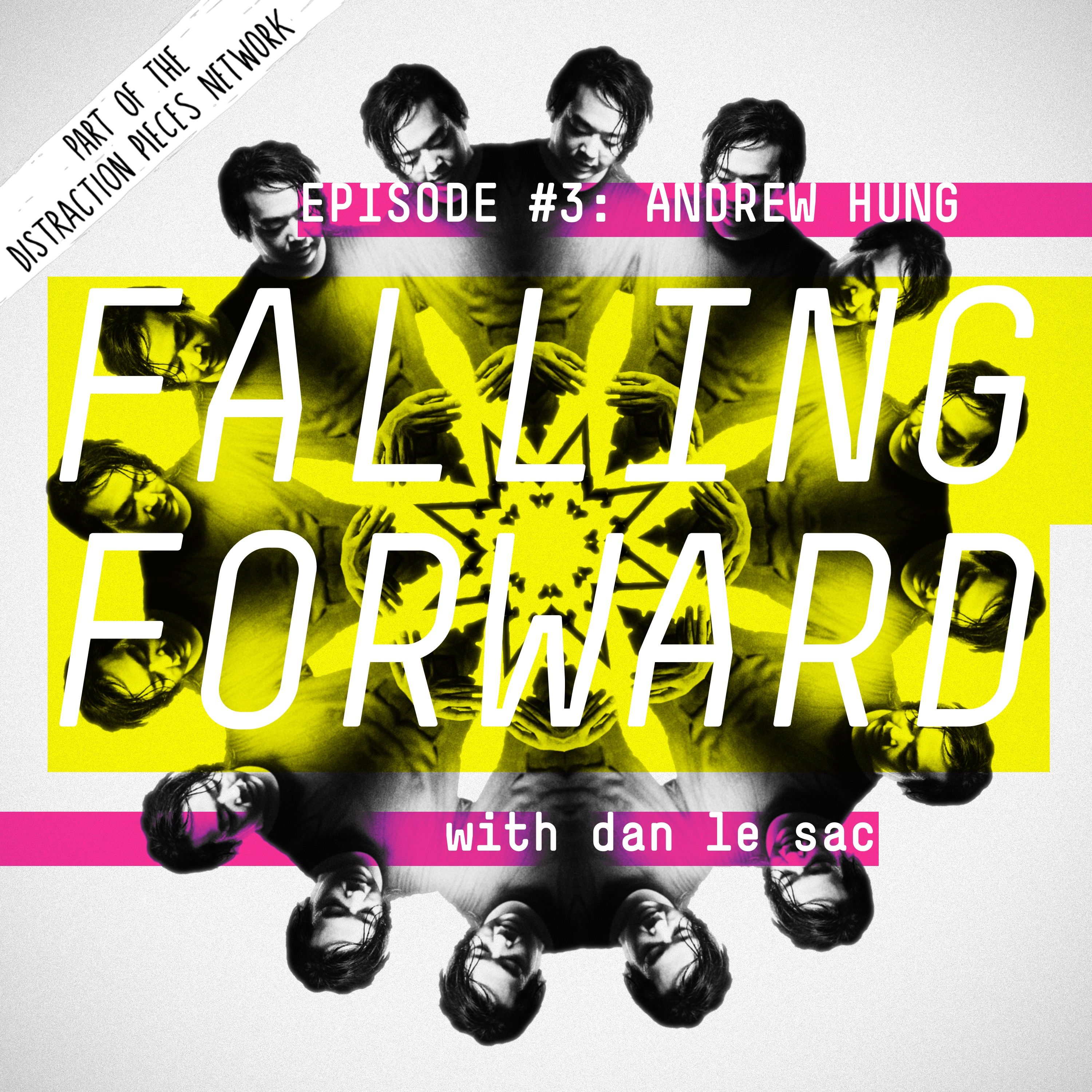 Andrew Hung - Falling Forward with Dan Le Sac #003 episode artwork