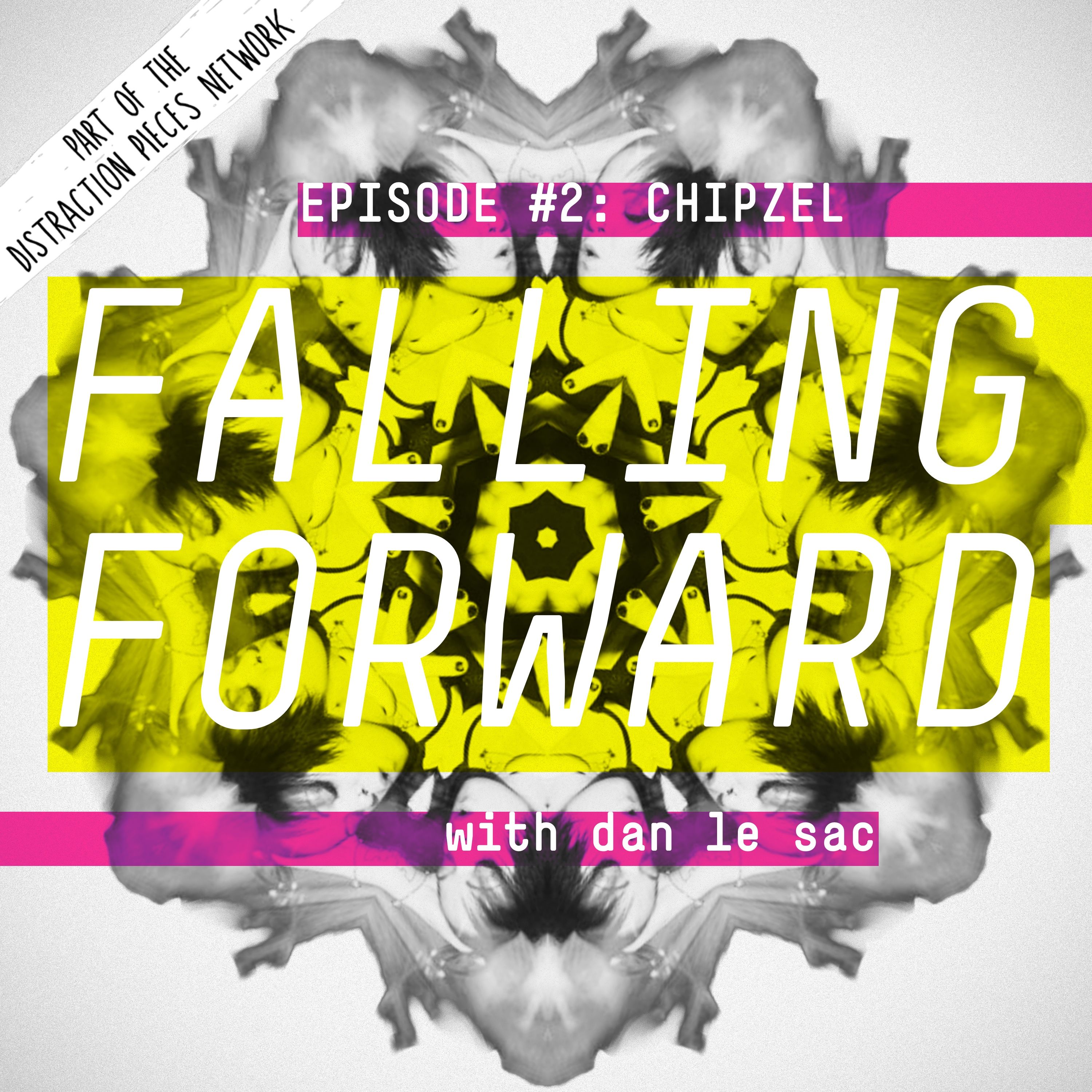 Niamh Houston aka Chipzel - Falling Forward with Dan Le Sac #002 episode artwork