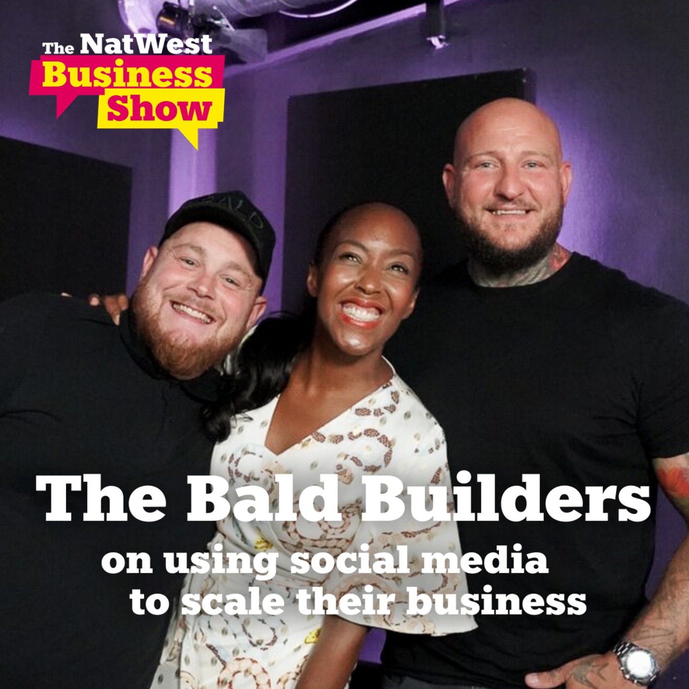 cover art for The NatWest Business Show: The Bald Builders on using social media to scale their business