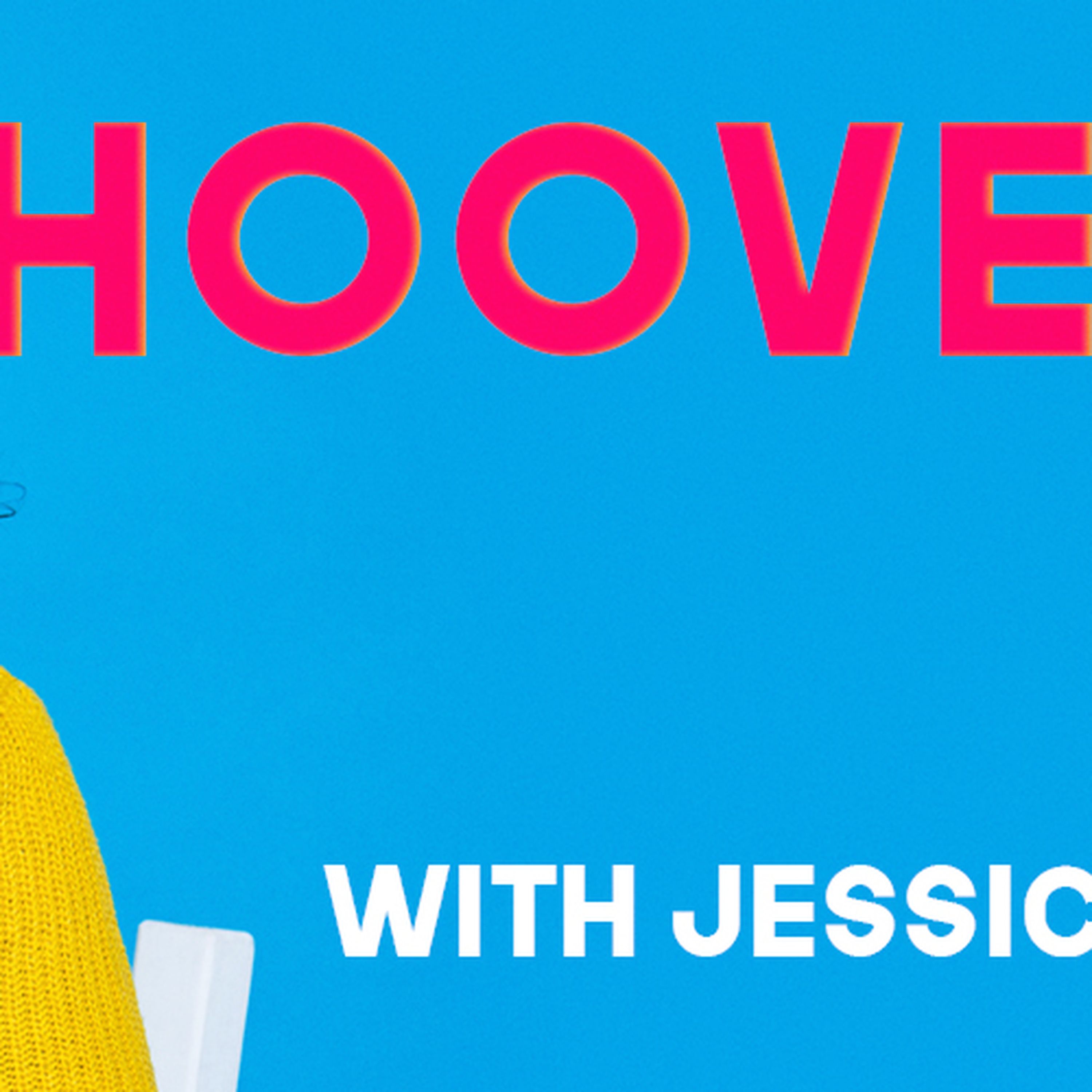 Hoovering with Jessica Fostekew