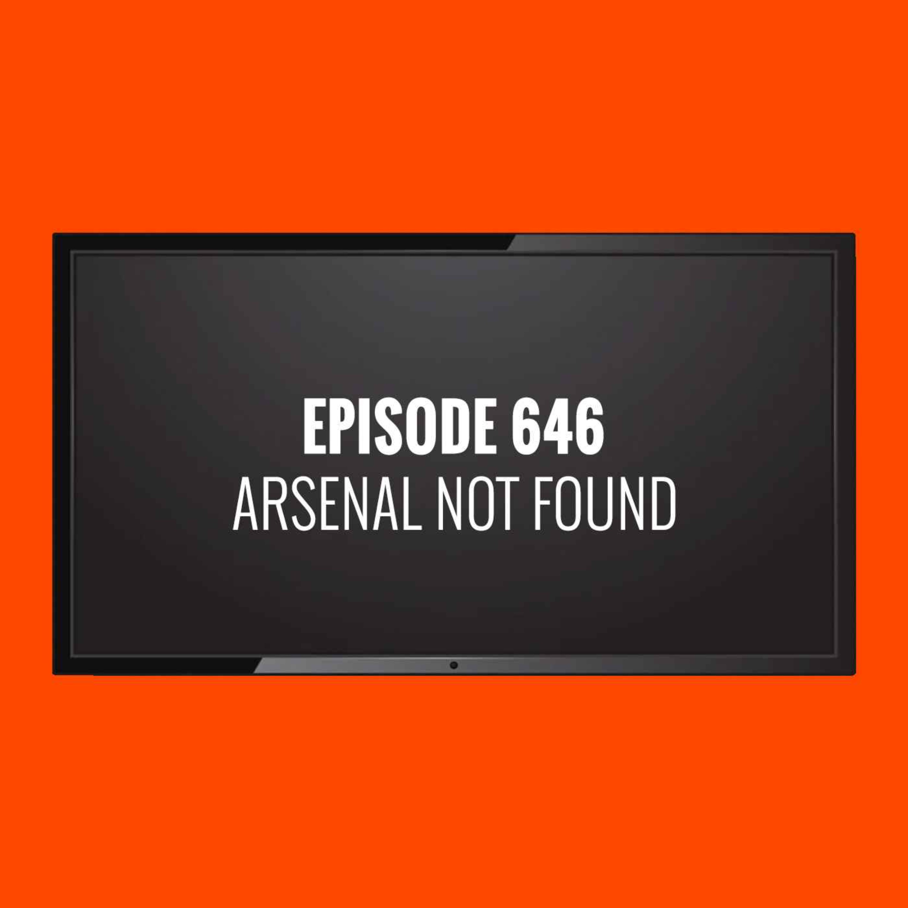 cover art for Episode 646 - Arsenal not found
