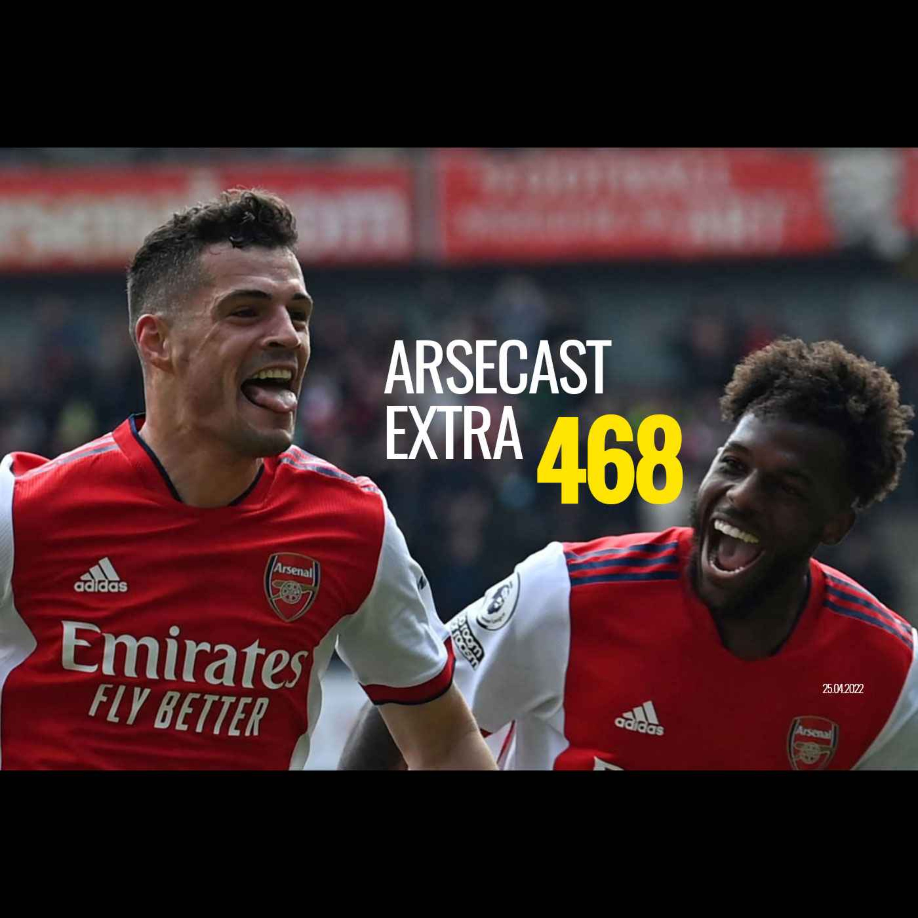 Arsecast Extra Episode 468 - 25.04.2022