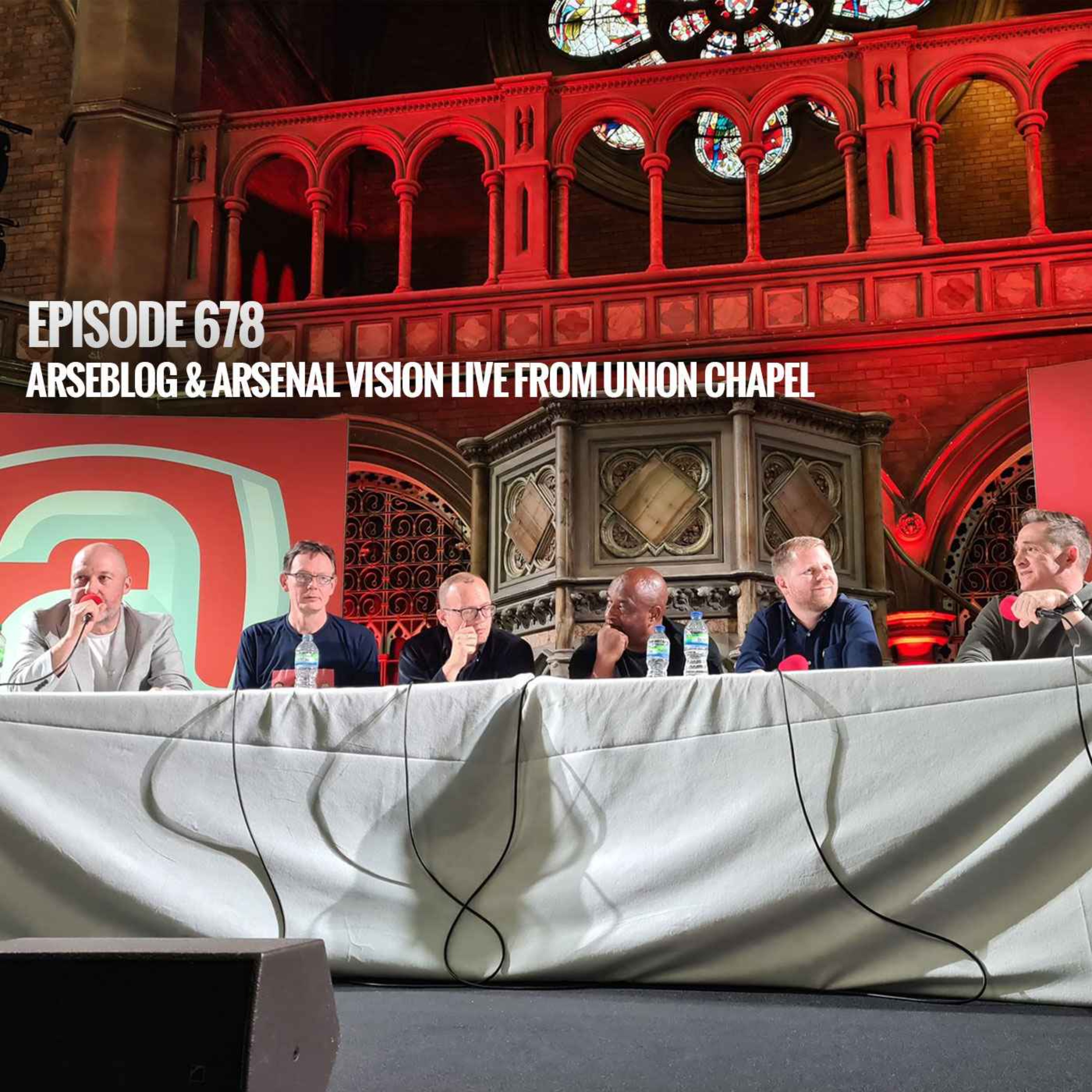 cover art for Episode 678 - Arseblog & Arsenal Vision Live from Union Chapel