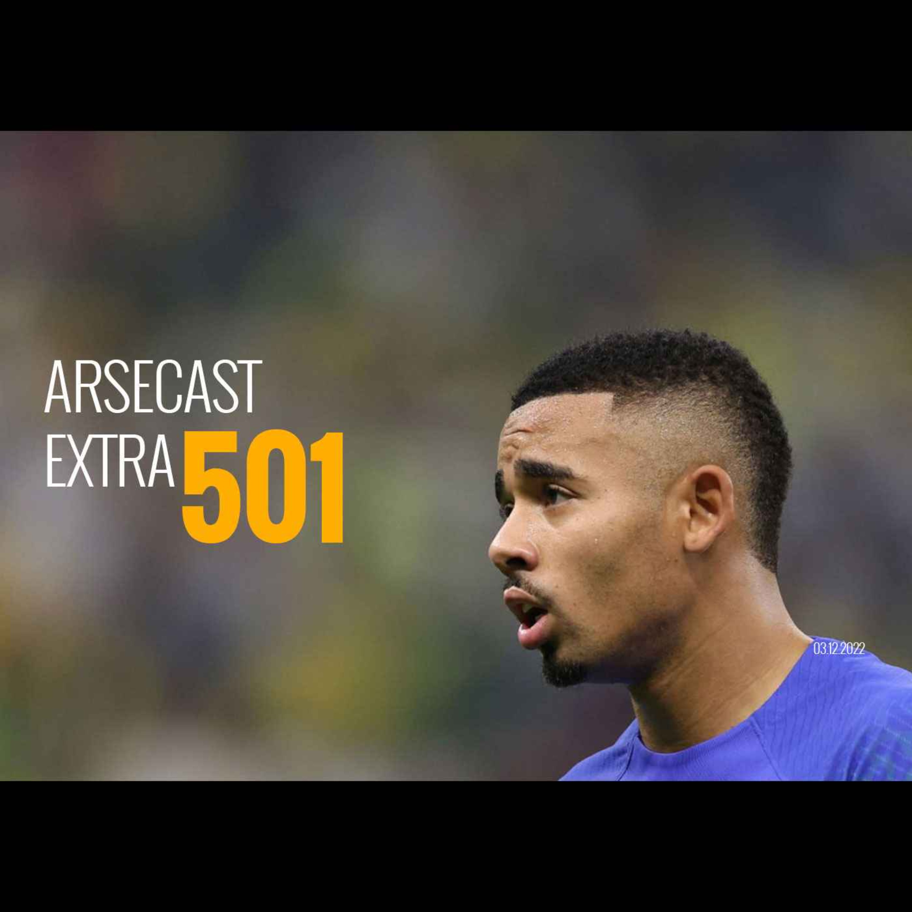 Arsecast Extra Episode 501 - 03.12.2022