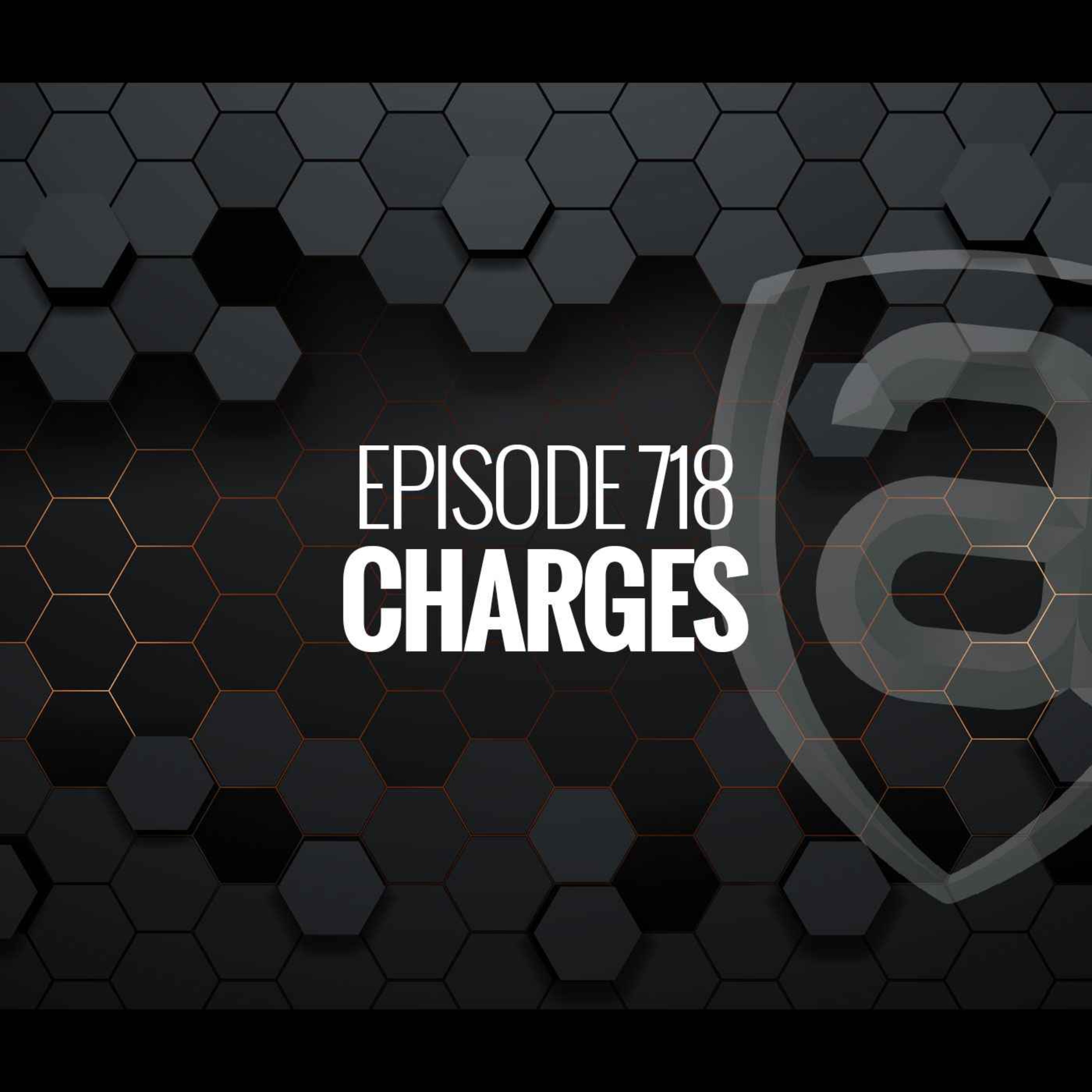 cover art for Episode 718 - Charges