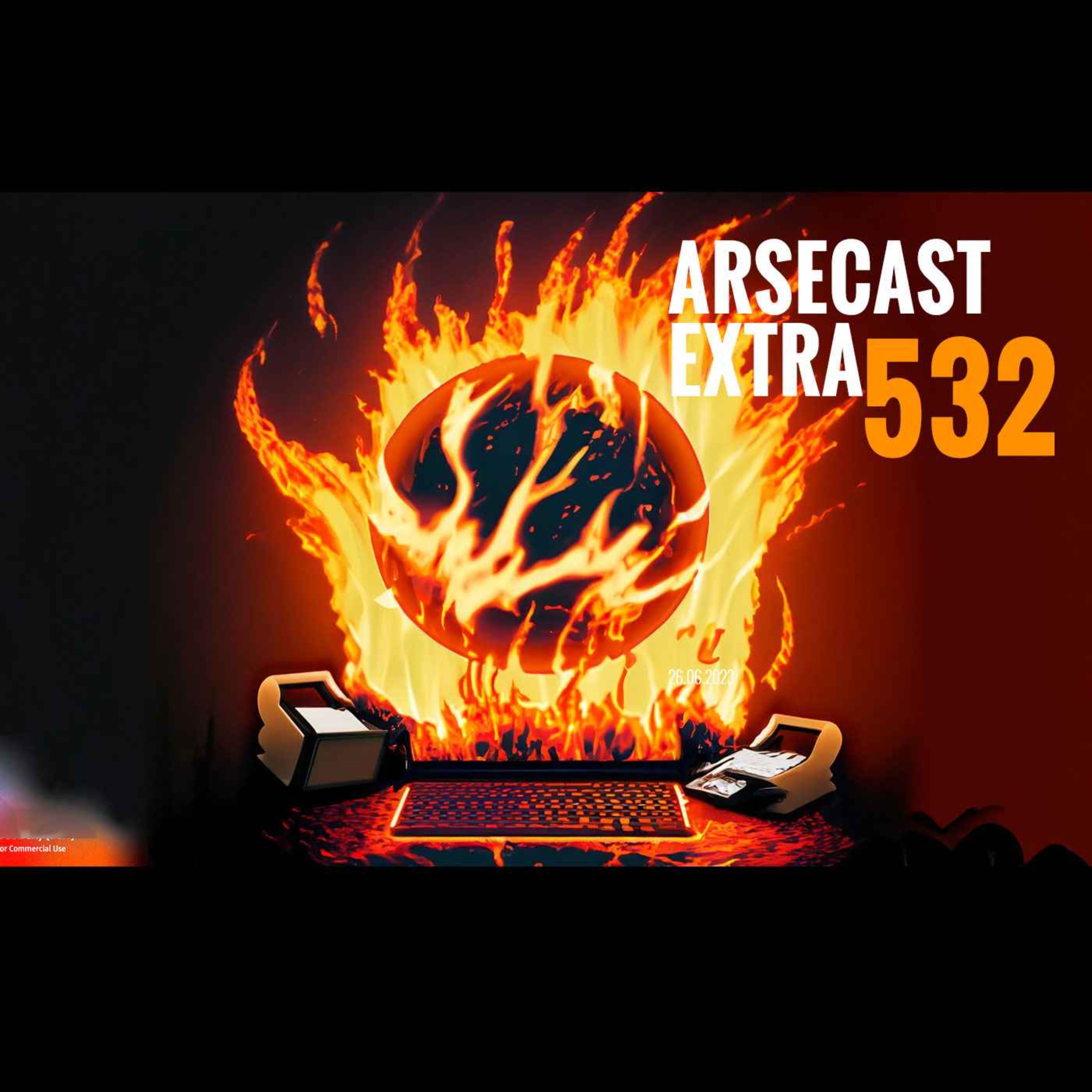 cover art for Arsecast Extra Episode 532 - 26.06.2023