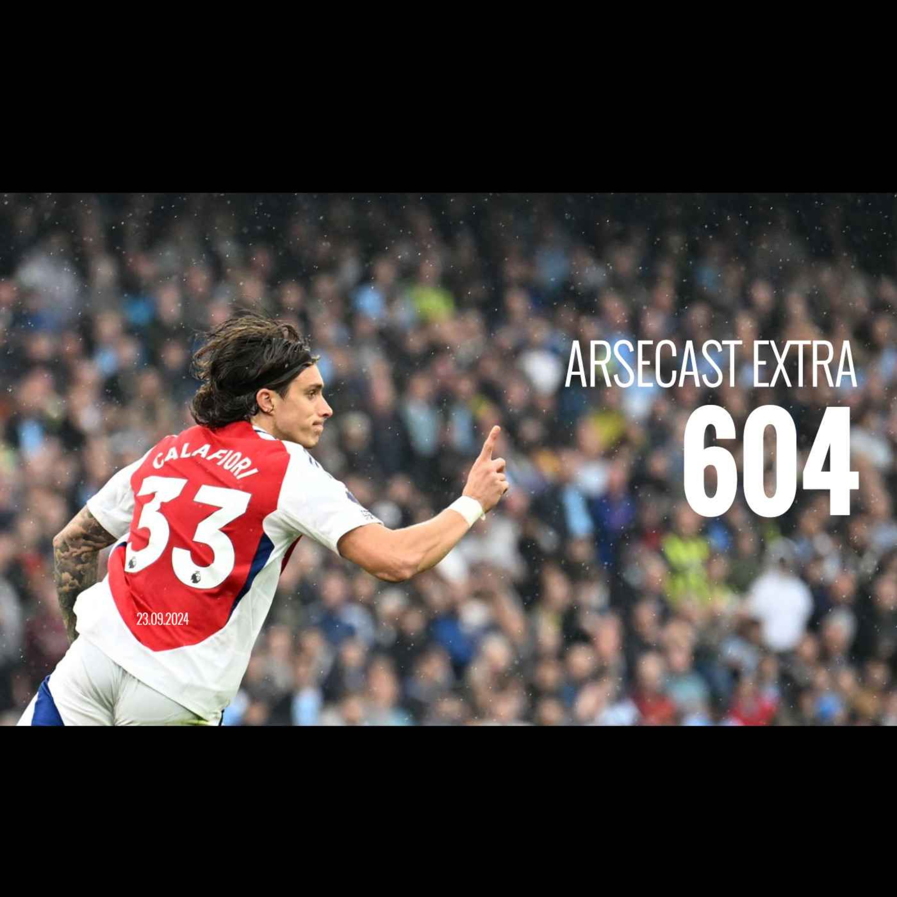 cover of episode Arsecast Extra Episode 604 - 23.09.2024