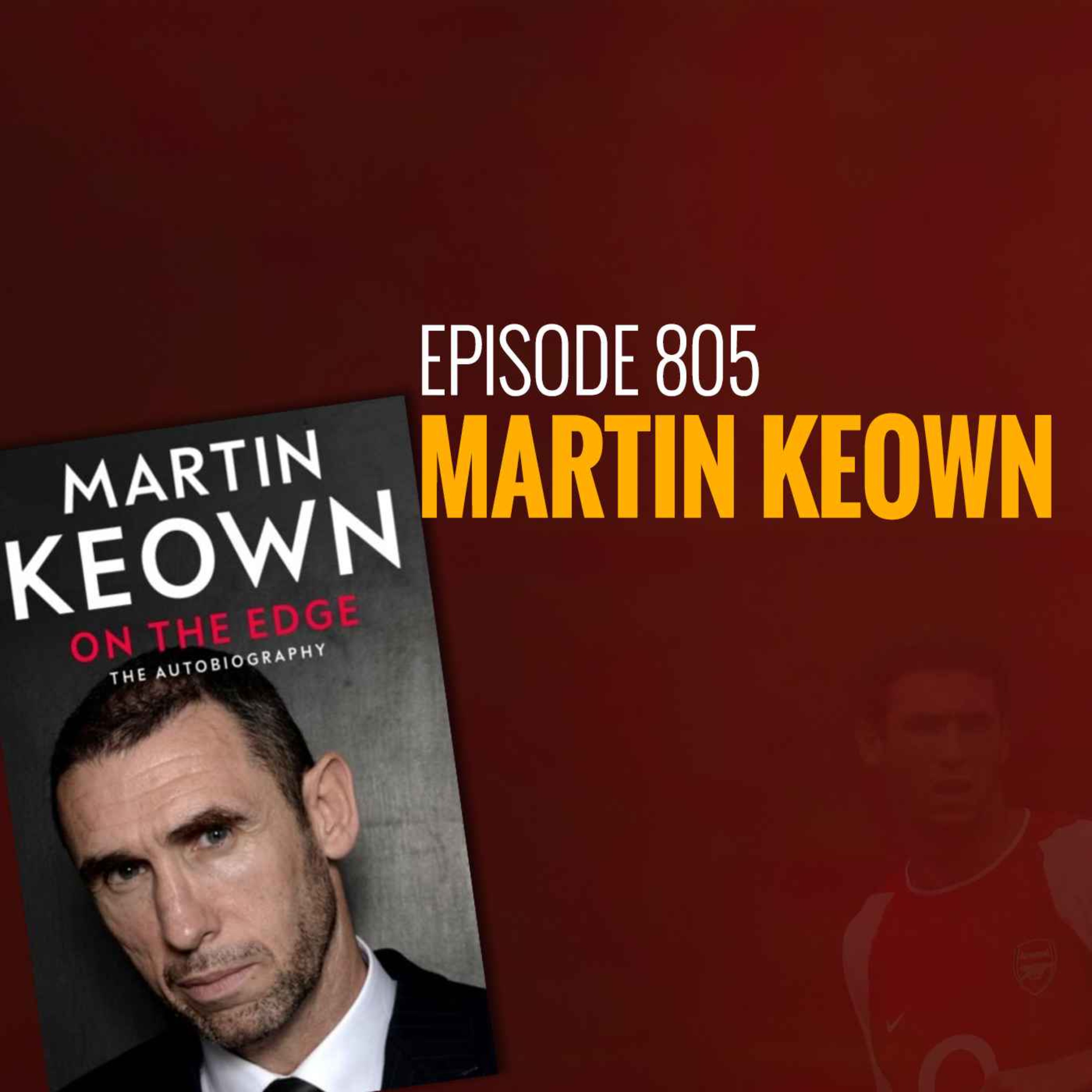 cover of episode Episode 805 - Martin Keown