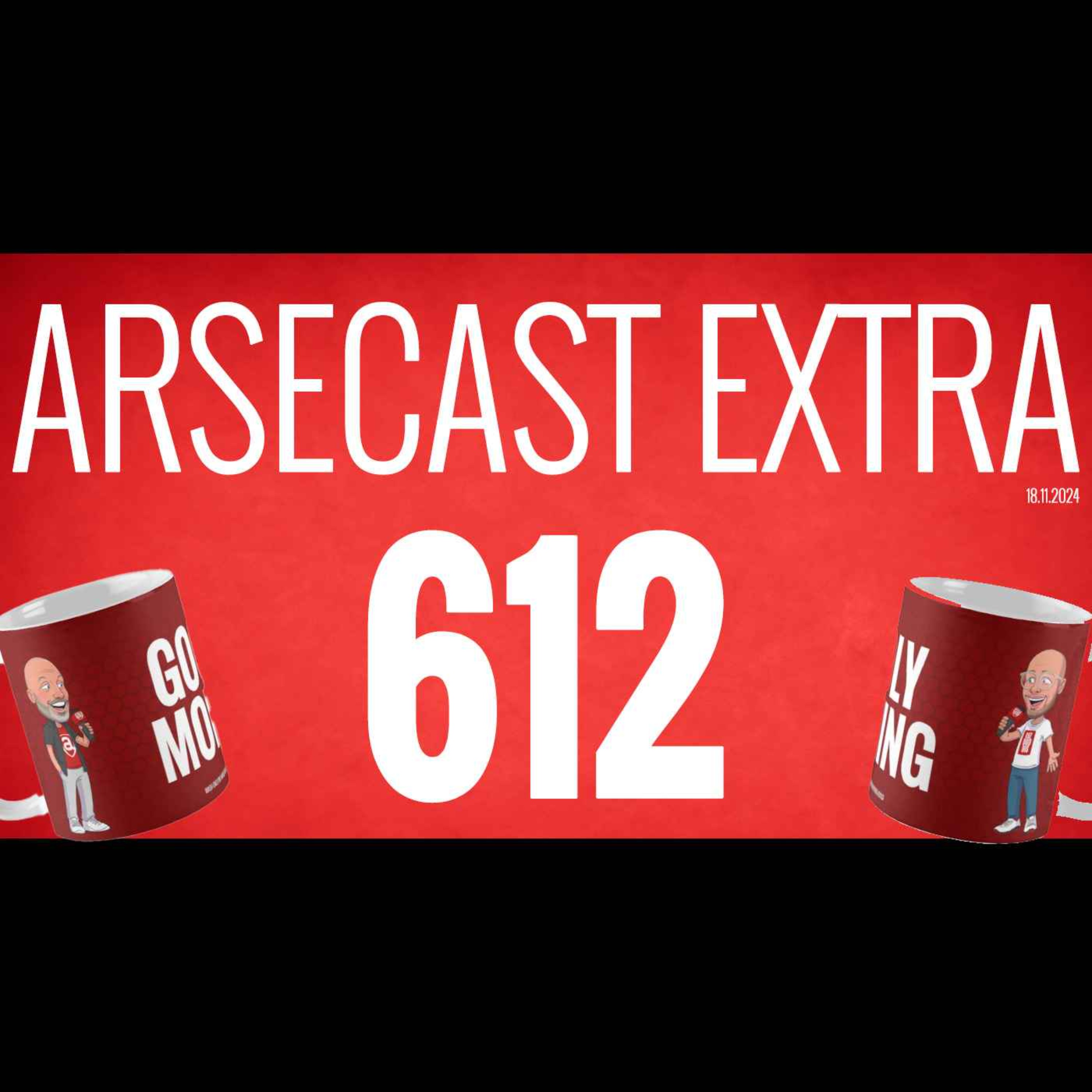 cover of episode Arsecast Extra Episode 612 - 18.11.2024