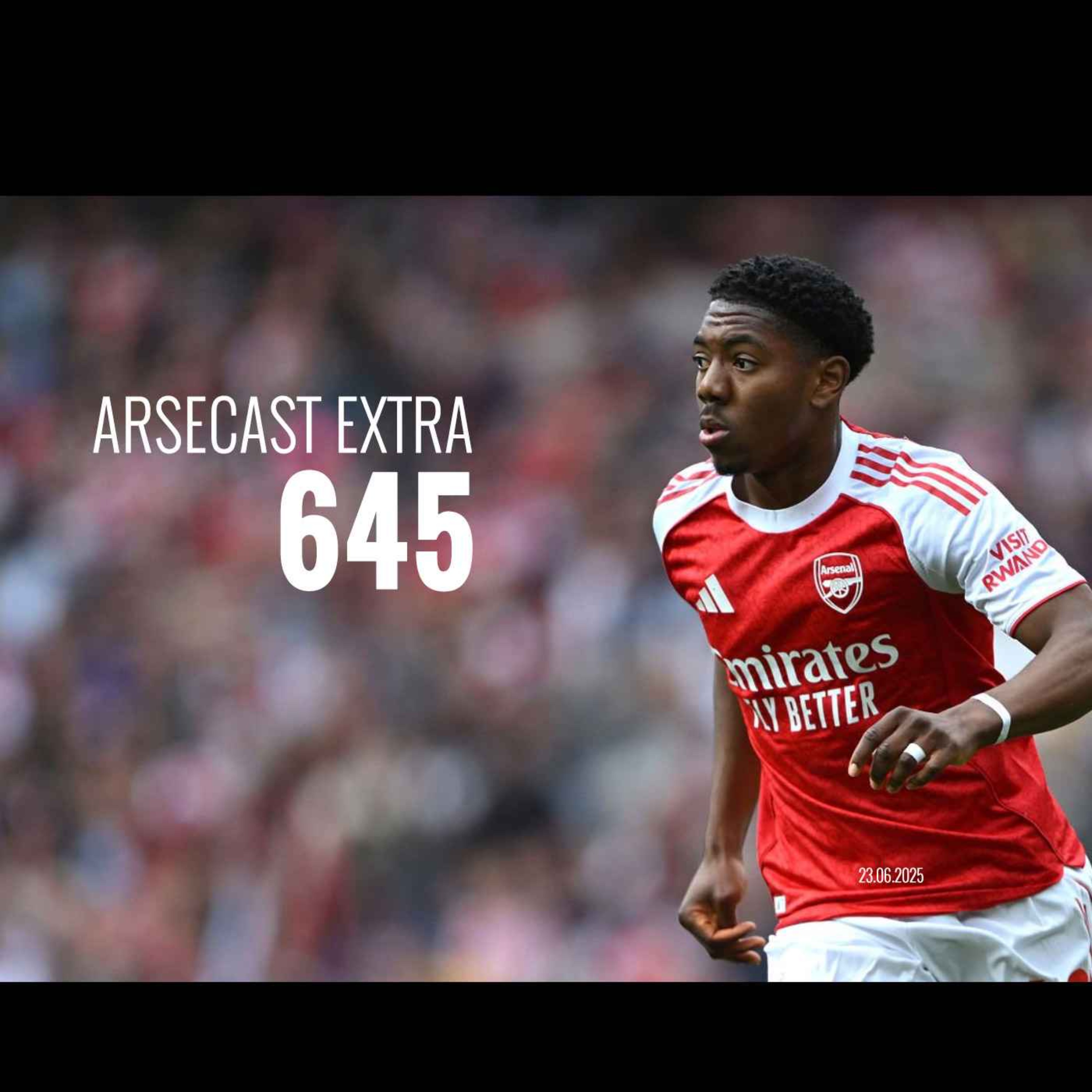 Arsecast Extra Episode 645 - 23.06.2025