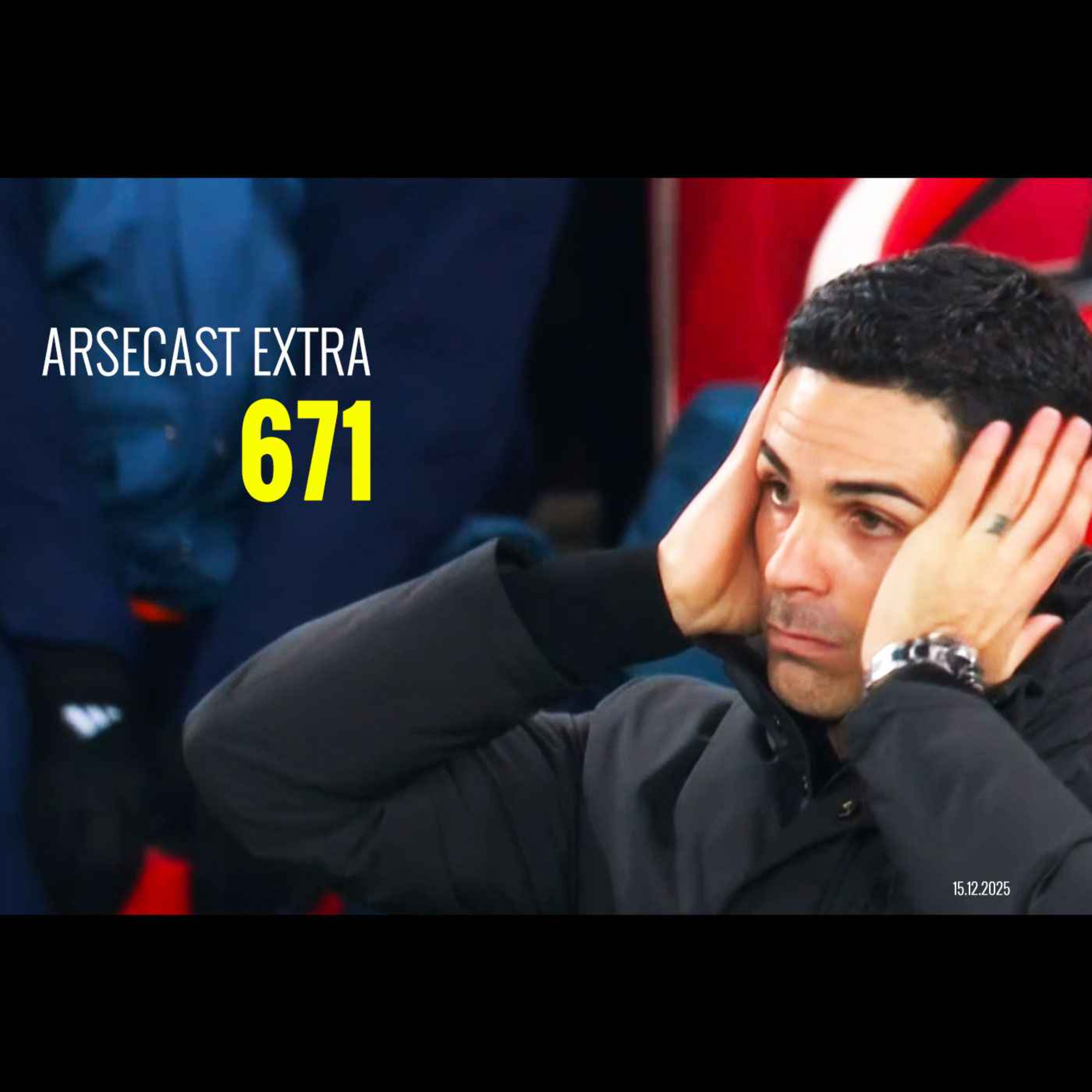 Arsecast Extra Episode 671 - 15.12.2025