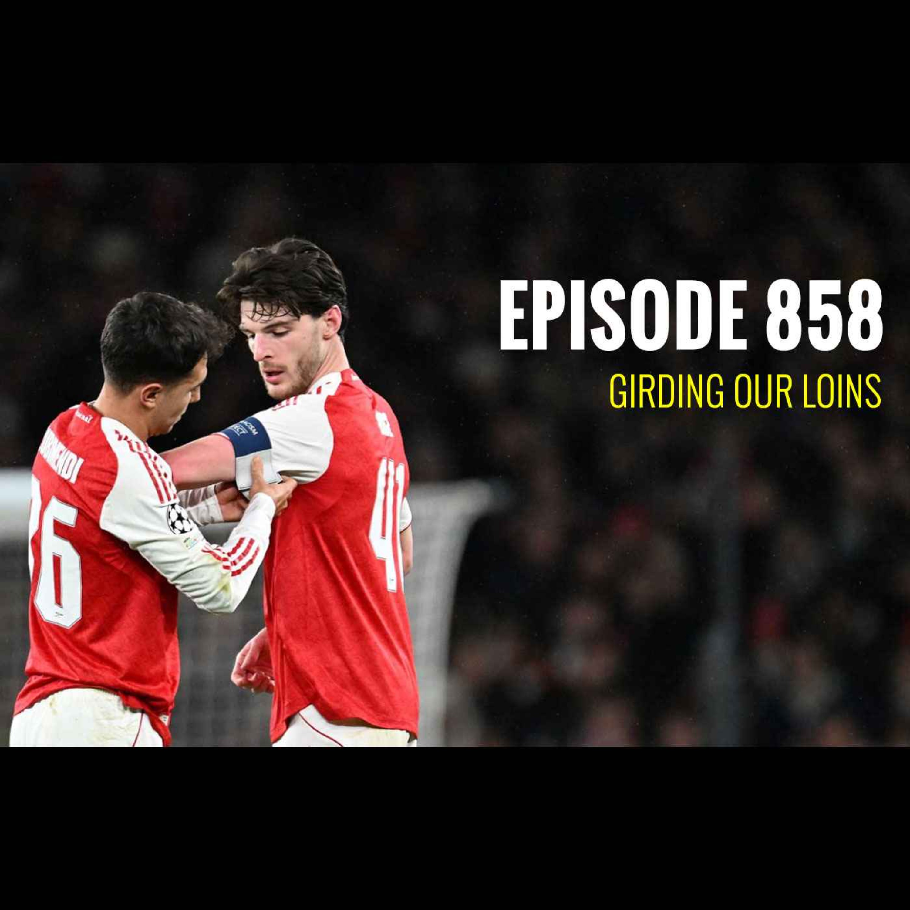 Episode 858 - Girding our loins
