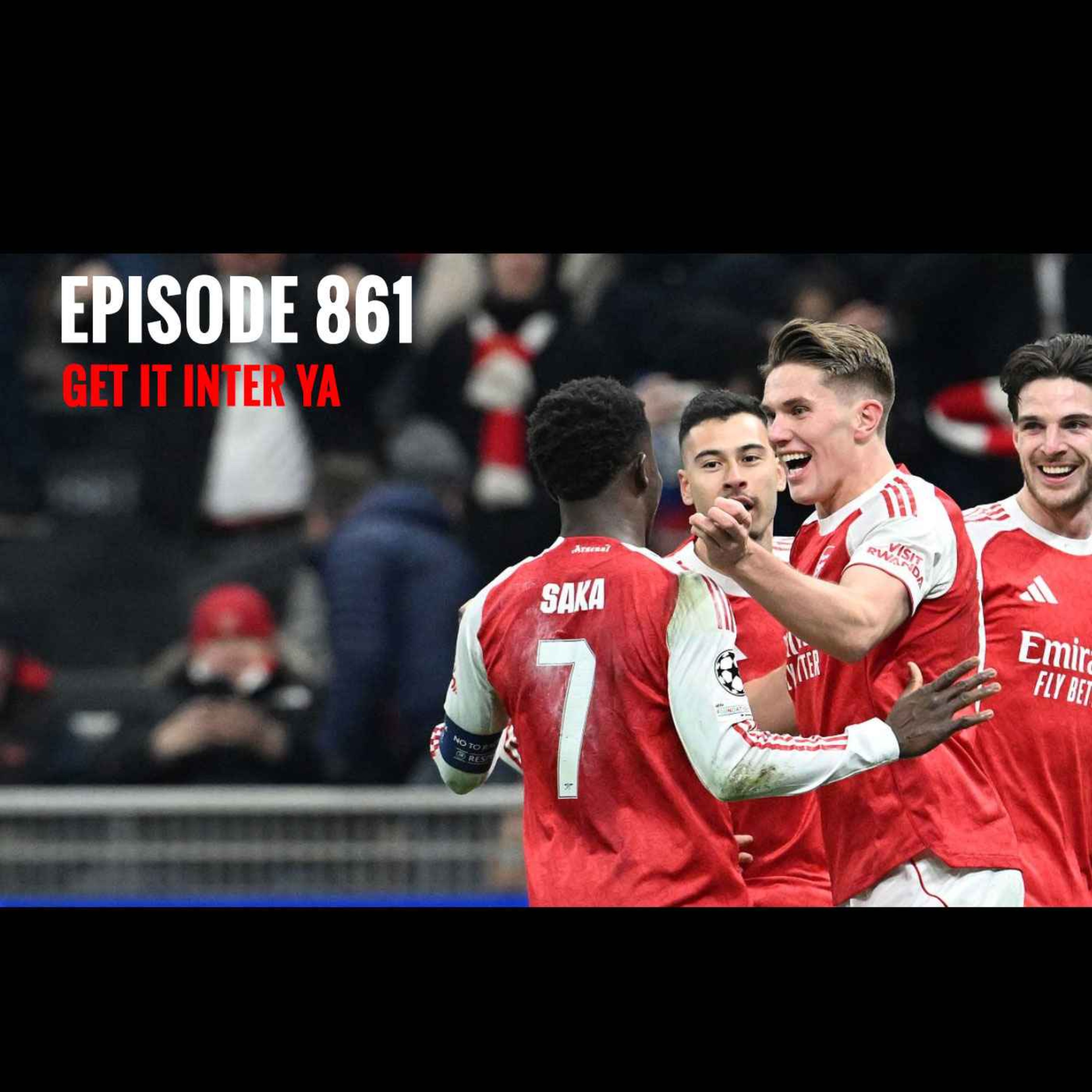 Episode 861 - Get it Inter ya ...