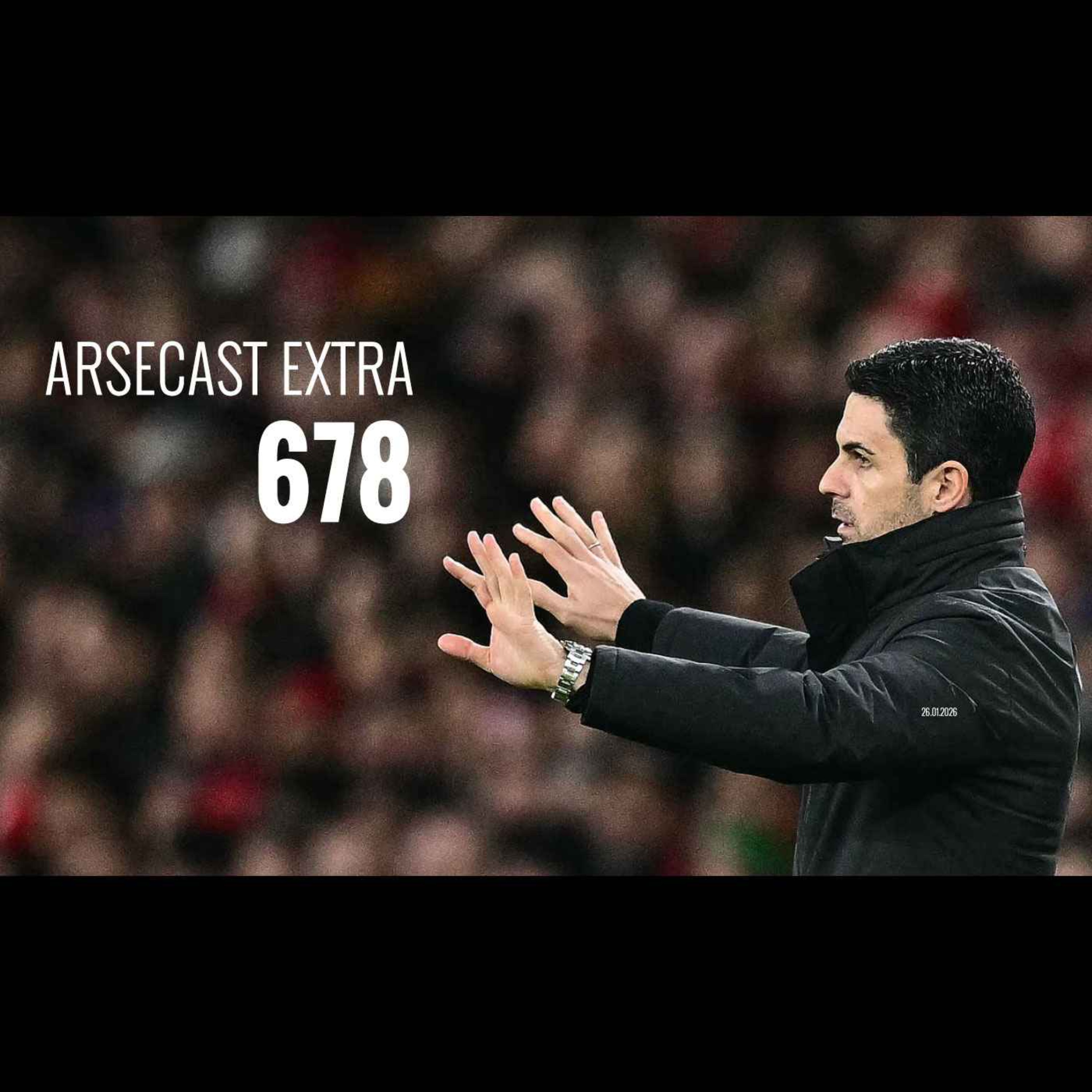 Arsecast Extra Episode 678 - 26.01.2026
