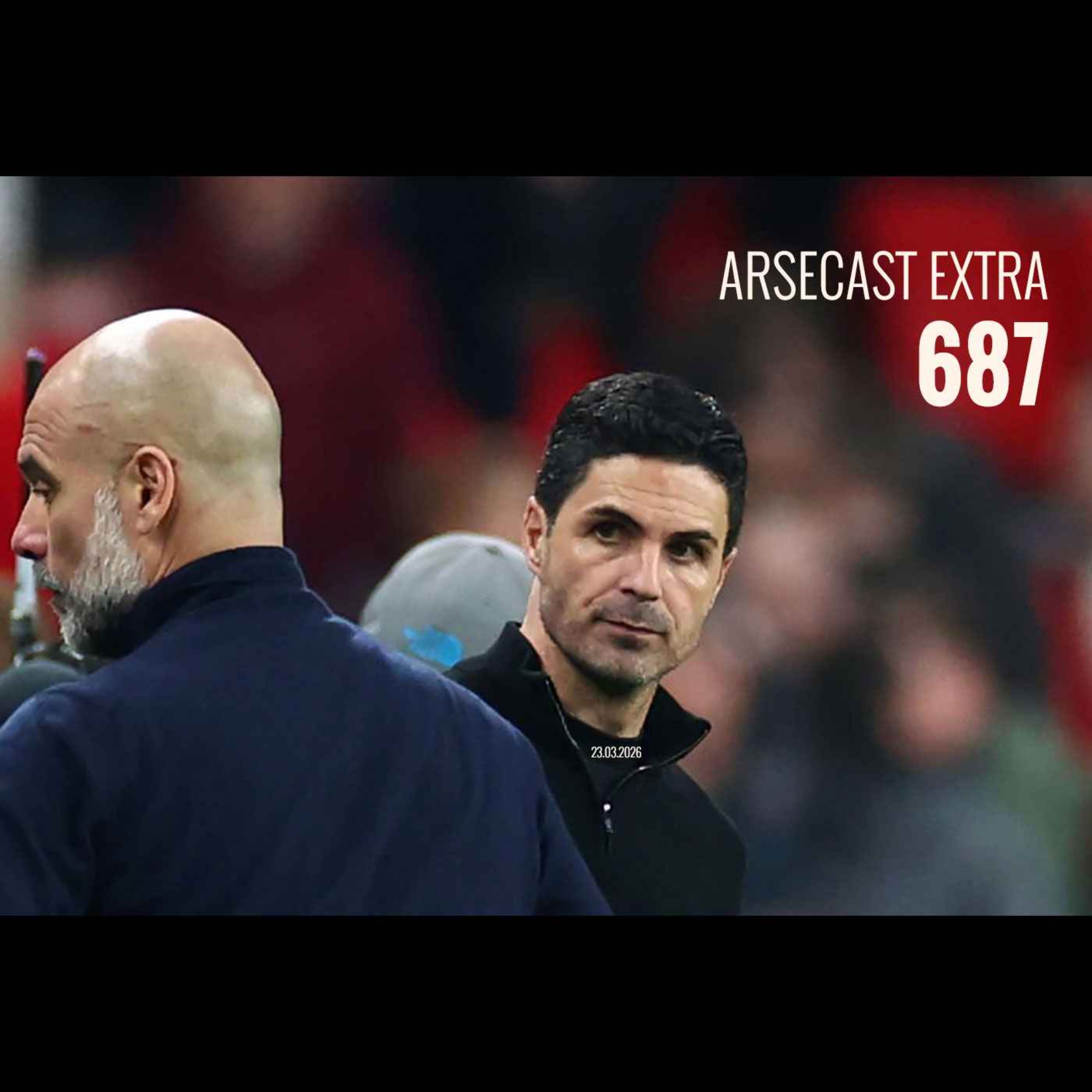 Arsecast Extra Episode 687 - 23.03.2026