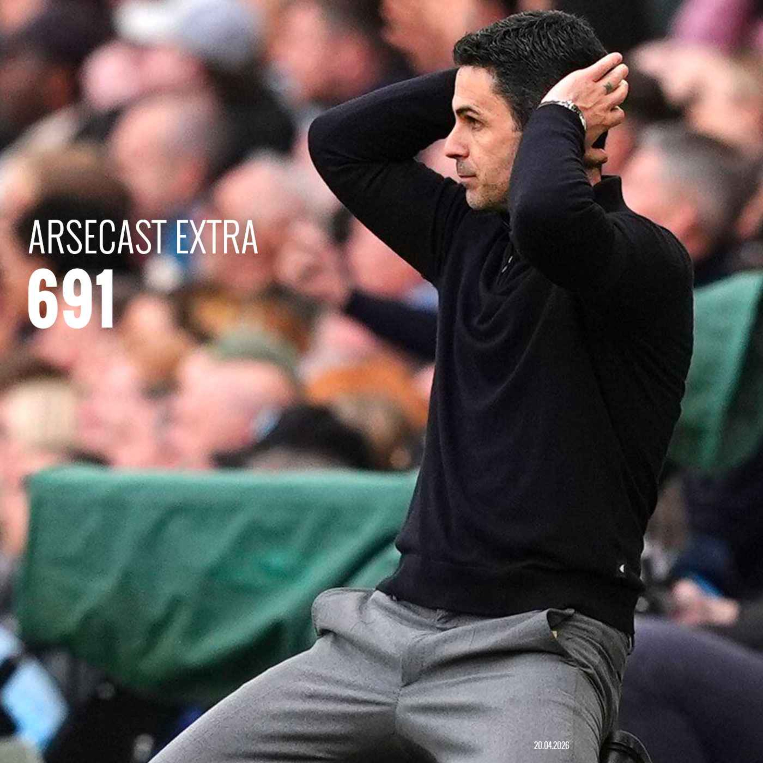 Arsecast Extra Episode 691 - 20.04.2026