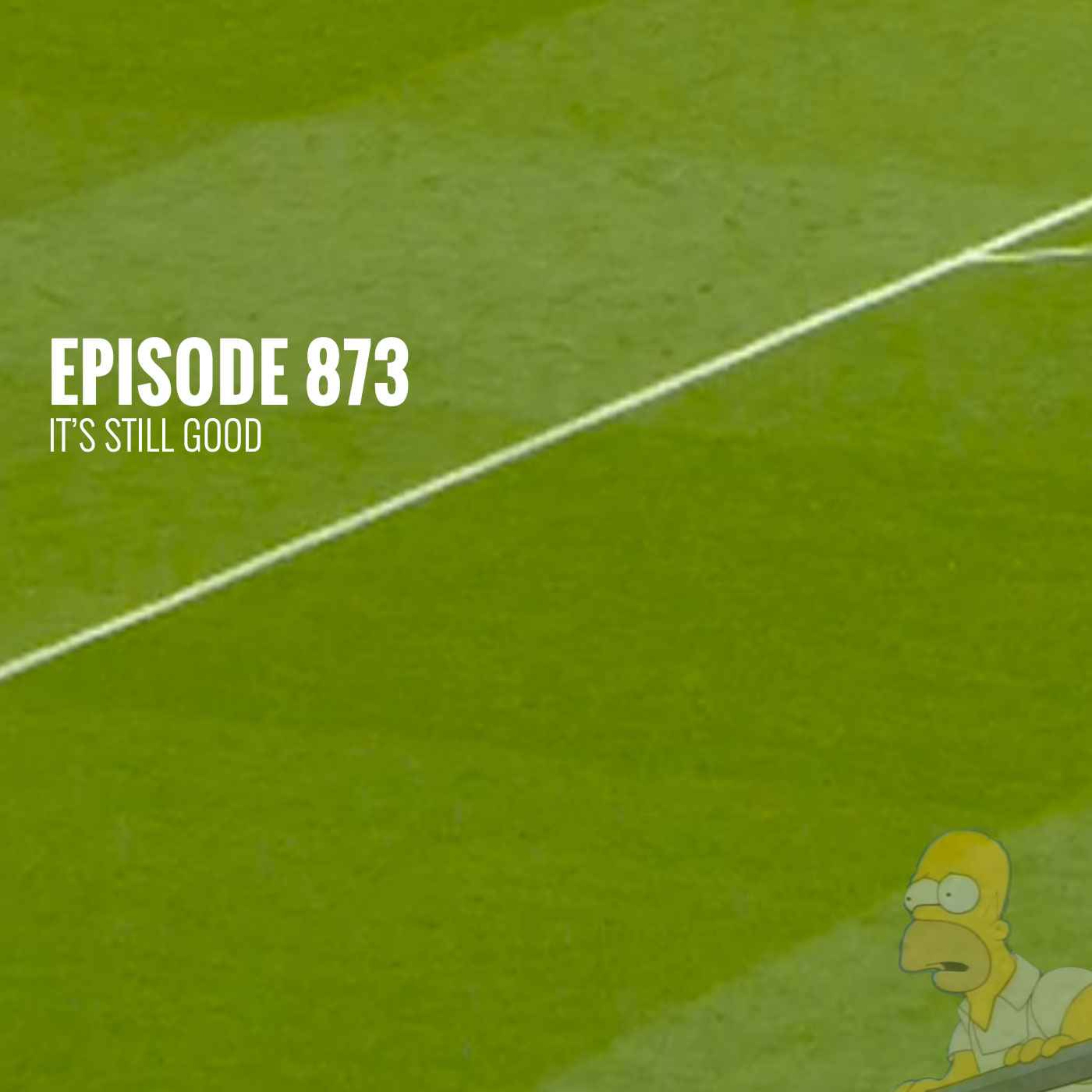 Episode 873 - It's still good