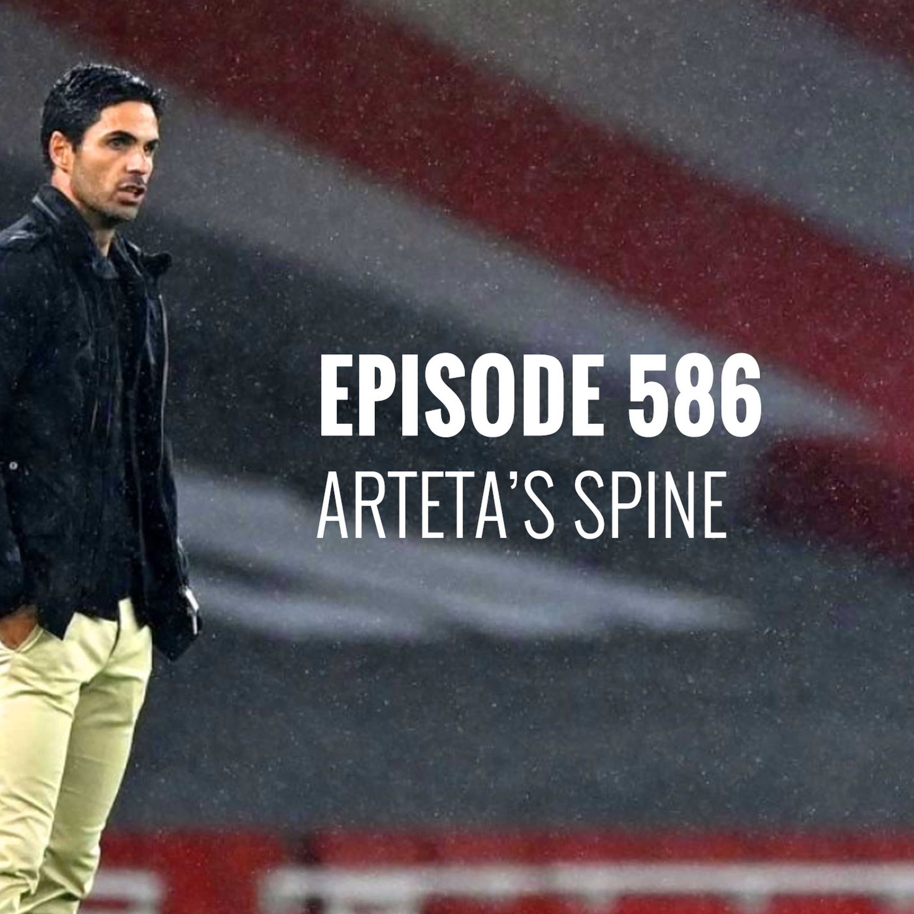 Episode 586 - Arteta's spine