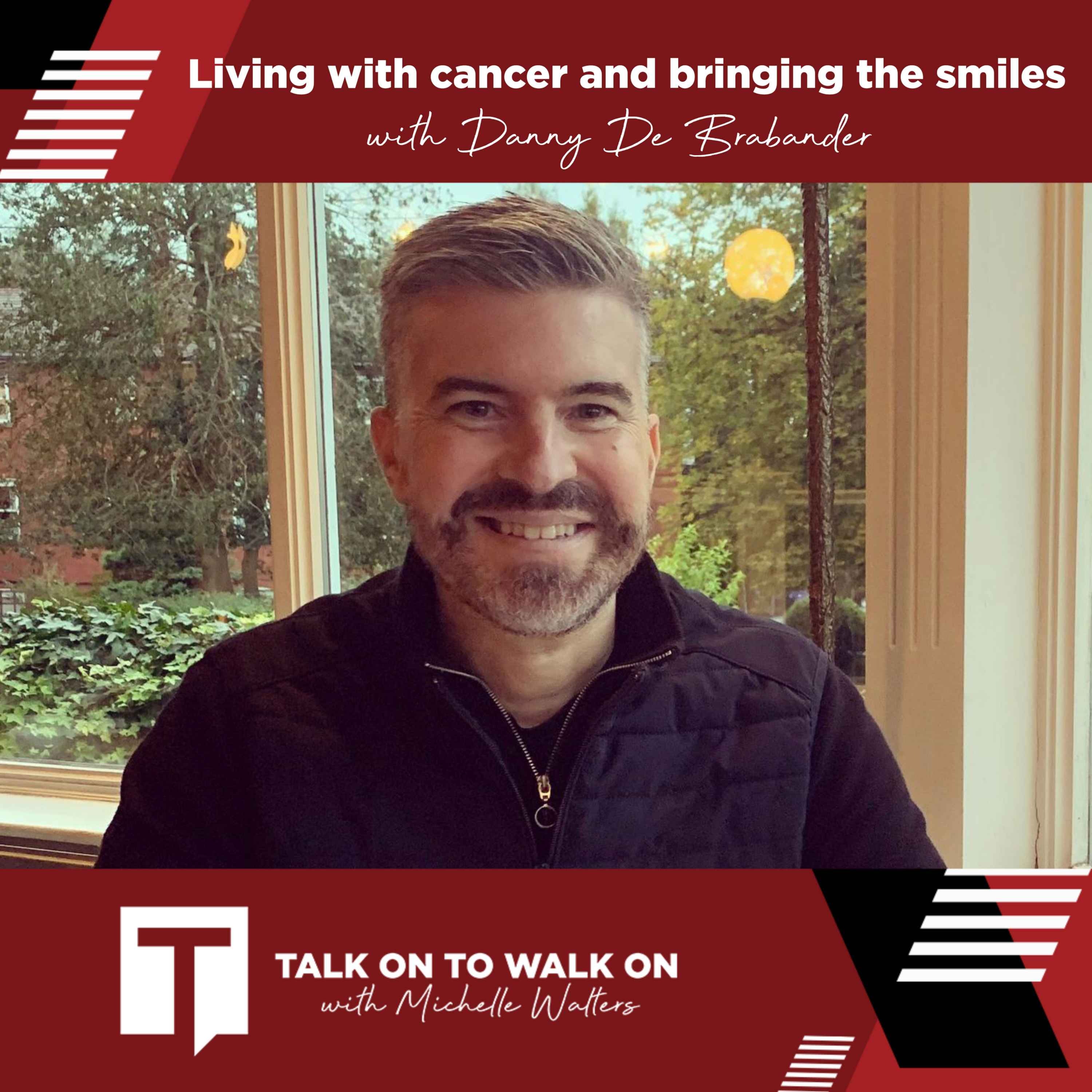Living with cancer and bringing the smiles - with Danny De Brabander