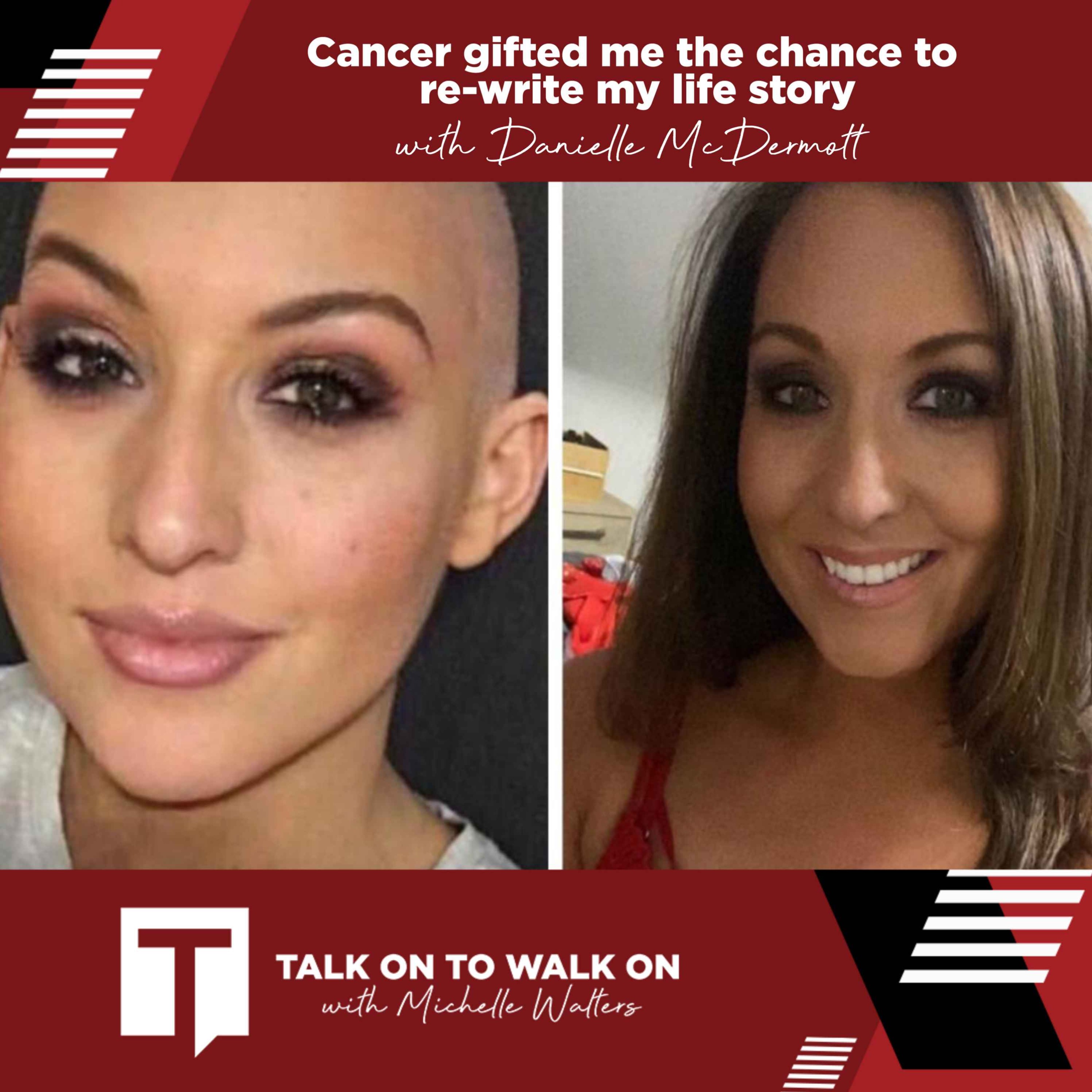 Cancer gifted me the chance to re-write my life story - with Danielle McDermott