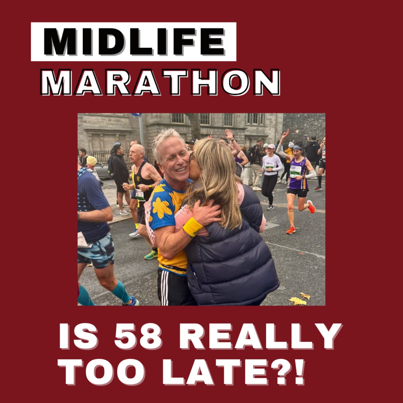 #38 Midlife Marathon - Is 58 really too late?!